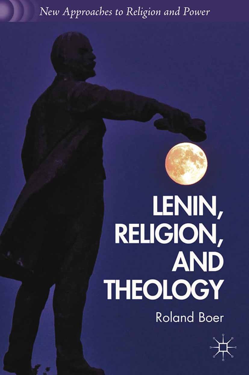 Titlebook: Lenin, Religion, and Theology; Roland Boer Book 2013 Palgrave Macmillan, a division of Nature America Inc. 2013 Georg Wilhelm Friedrich He Titlebook: Lenin, Religion, and Theology; Roland Boer Book 2013 Palgrave Macmillan, a division of Nature America Inc. 2013 Georg Wilhelm Friedrich He