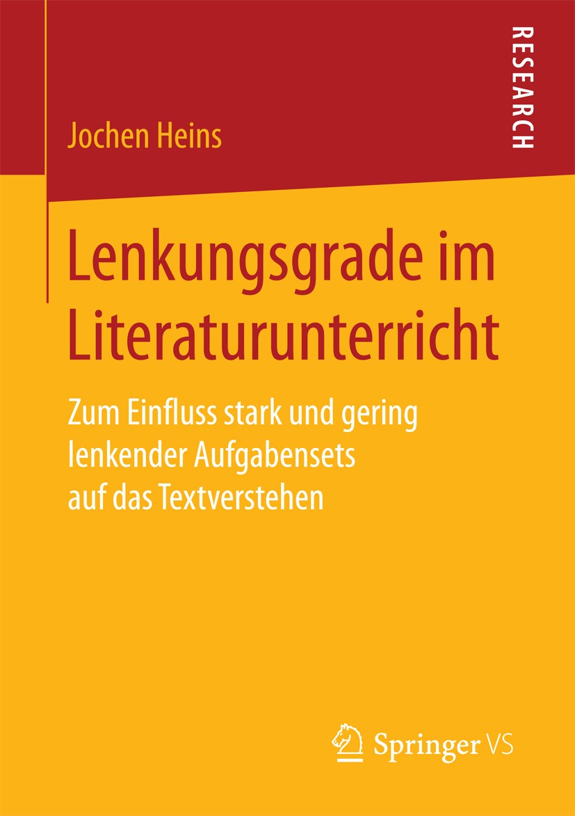 Titlebook: Lenkungsgrade im Literaturunterricht; Zum Einfluss stark u Jochen Heins Book 2017 Springer Fachmedien Wiesbaden GmbH 2017 Aufgabenforschung Titlebook: Lenkungsgrade im Literaturunterricht; Zum Einfluss stark u Jochen Heins Book 2017 Springer Fachmedien Wiesbaden GmbH 2017 Aufgabenforschung