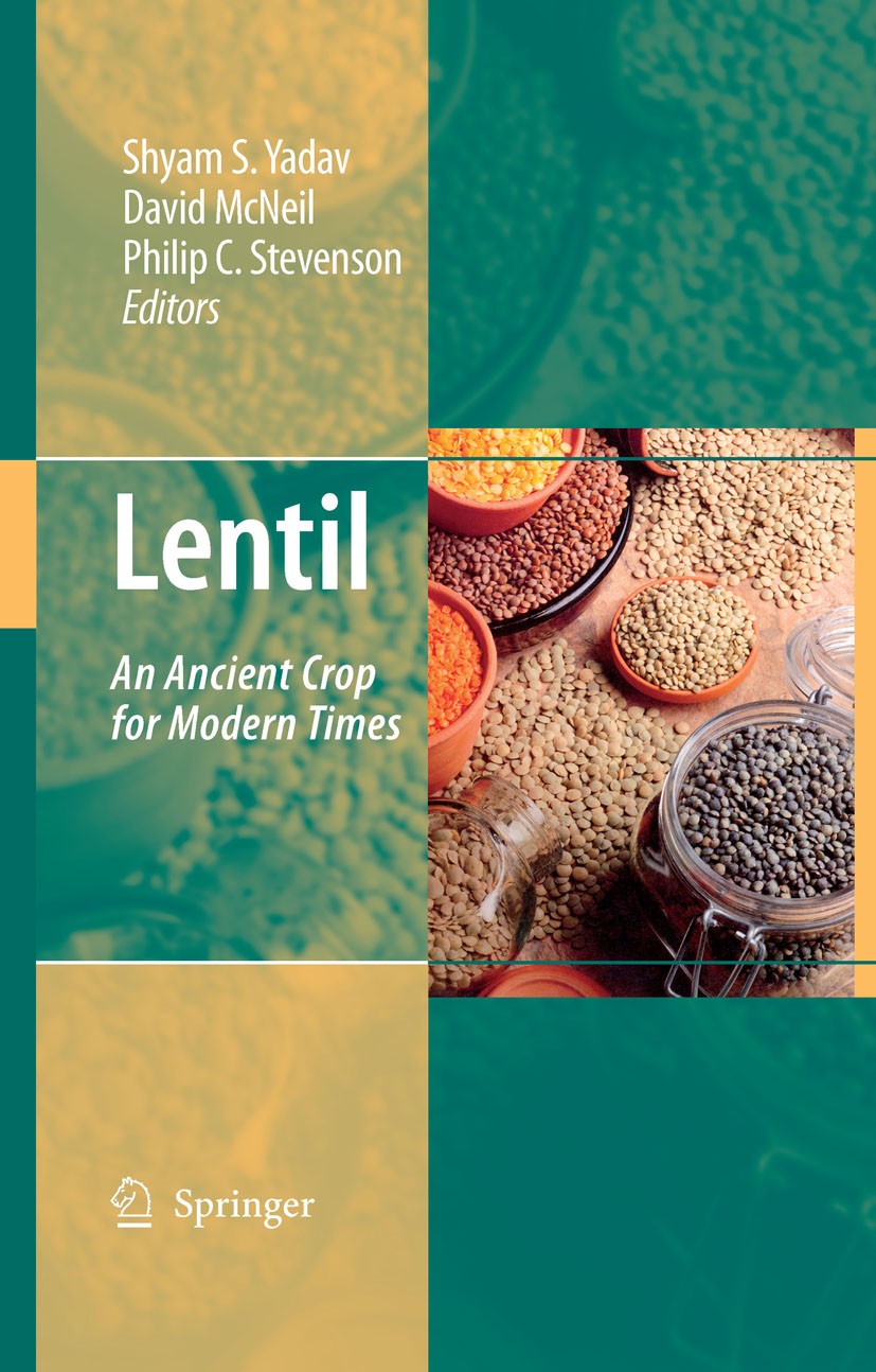 Titlebook: Lentil; An Ancient Crop for Shyam S. Yadav,David L. McNeil,Philip C. Stevenson Book 2007 Springer Science+Business Media B.V. 2007 Crop.Le Titlebook: Lentil; An Ancient Crop for Shyam S. Yadav,David L. McNeil,Philip C. Stevenson Book 2007 Springer Science+Business Media B.V. 2007 Crop.Le