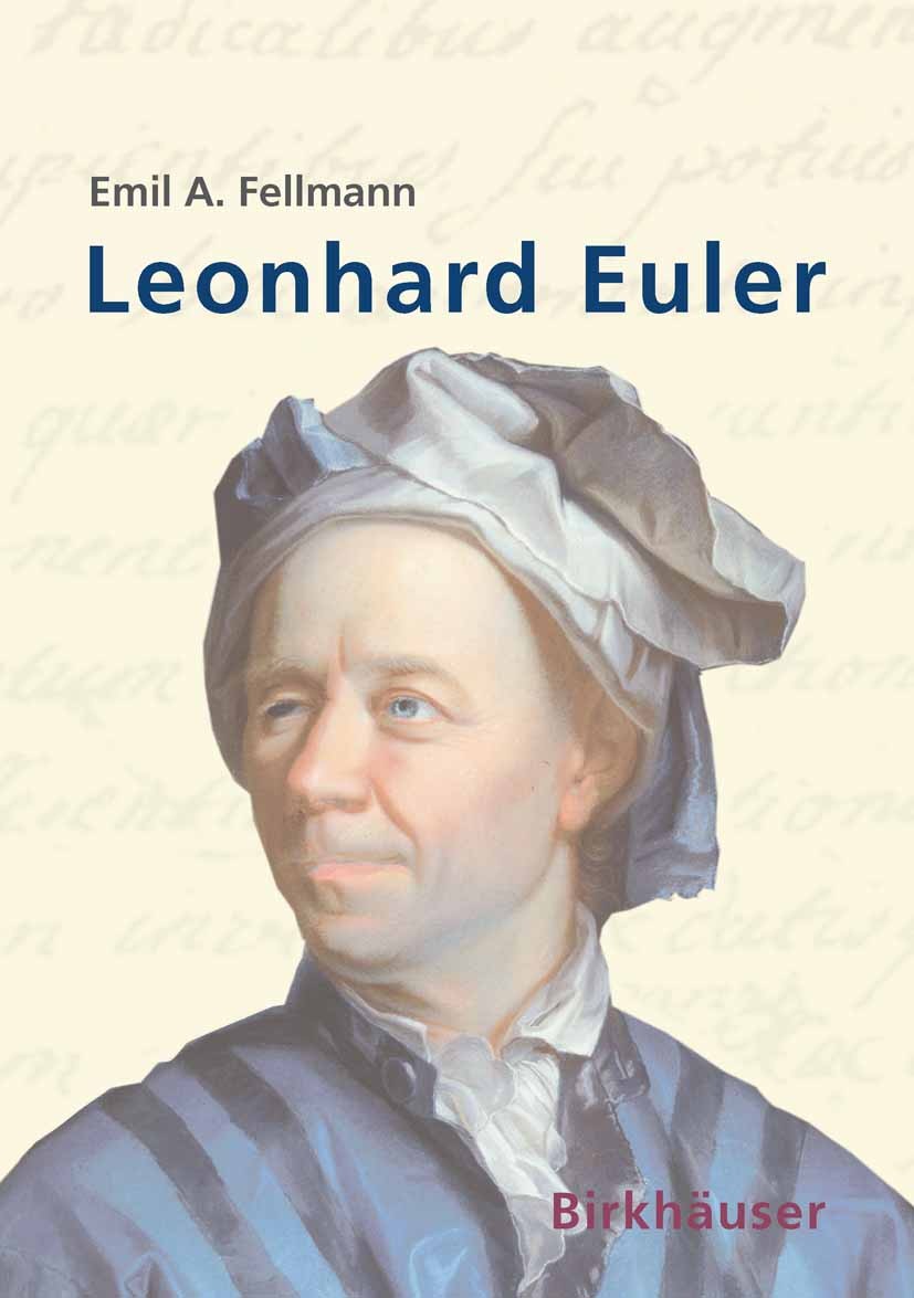 Titlebook: Leonhard Euler; Emil A. Fellmann Book 2007Latest edition Birkh�user Basel 2007 Euler, Leonhard.Isaac Newton.Prolog.boundary element method Titlebook: Leonhard Euler; Emil A. Fellmann Book 2007Latest edition Birkh�user Basel 2007 Euler, Leonhard.Isaac Newton.Prolog.boundary element method