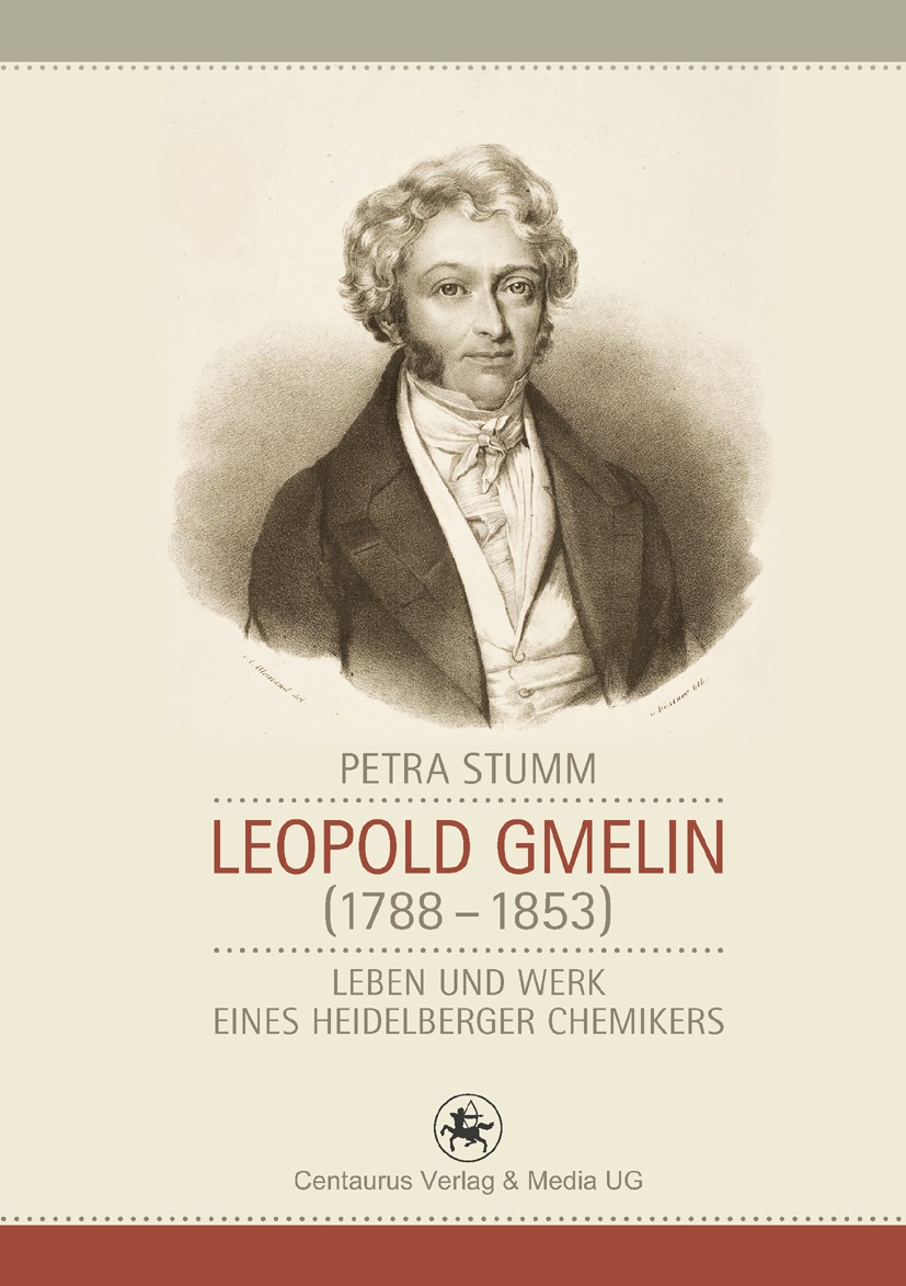 Titlebook: Leopold Gmelin (1788 - 1853); Leben und Werk eines Petra Stumm Book 2012 Centaurus Verlag & Media UG 2012 Handbuch der Chemie.Krokonsäure.K Titlebook: Leopold Gmelin (1788 - 1853); Leben und Werk eines Petra Stumm Book 2012 Centaurus Verlag & Media UG 2012 Handbuch der Chemie.Krokonsäure.K