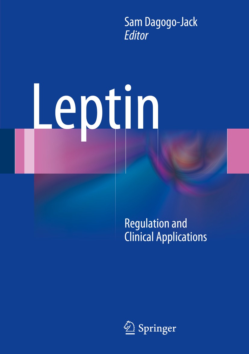 Titlebook: Leptin; Regulation and Clini Sam Dagogo-Jack, MD Book 2015 Springer International Publishing Switzerland 2015 Dysleptinemia.ELISA.Glucocort Titlebook: Leptin; Regulation and Clini Sam Dagogo-Jack, MD Book 2015 Springer International Publishing Switzerland 2015 Dysleptinemia.ELISA.Glucocort