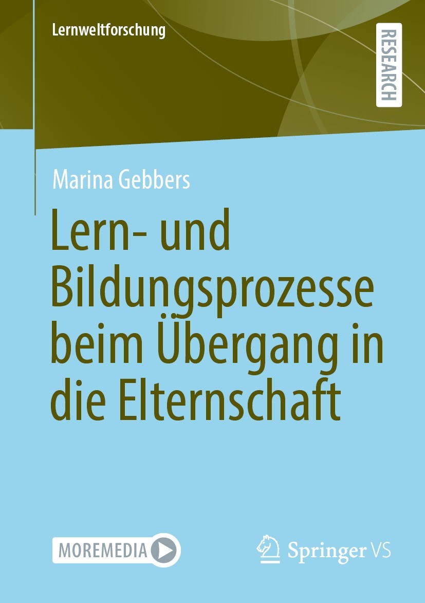 Titlebook: Lern- und Bildungsprozesse beim Übergang in die Elternschaft; Marina Gebbers Book 2023 Der/die Herausgeber bzw. der/die Autor(en), exklusi Titlebook: Lern- und Bildungsprozesse beim Übergang in die Elternschaft; Marina Gebbers Book 2023 Der/die Herausgeber bzw. der/die Autor(en), exklusi