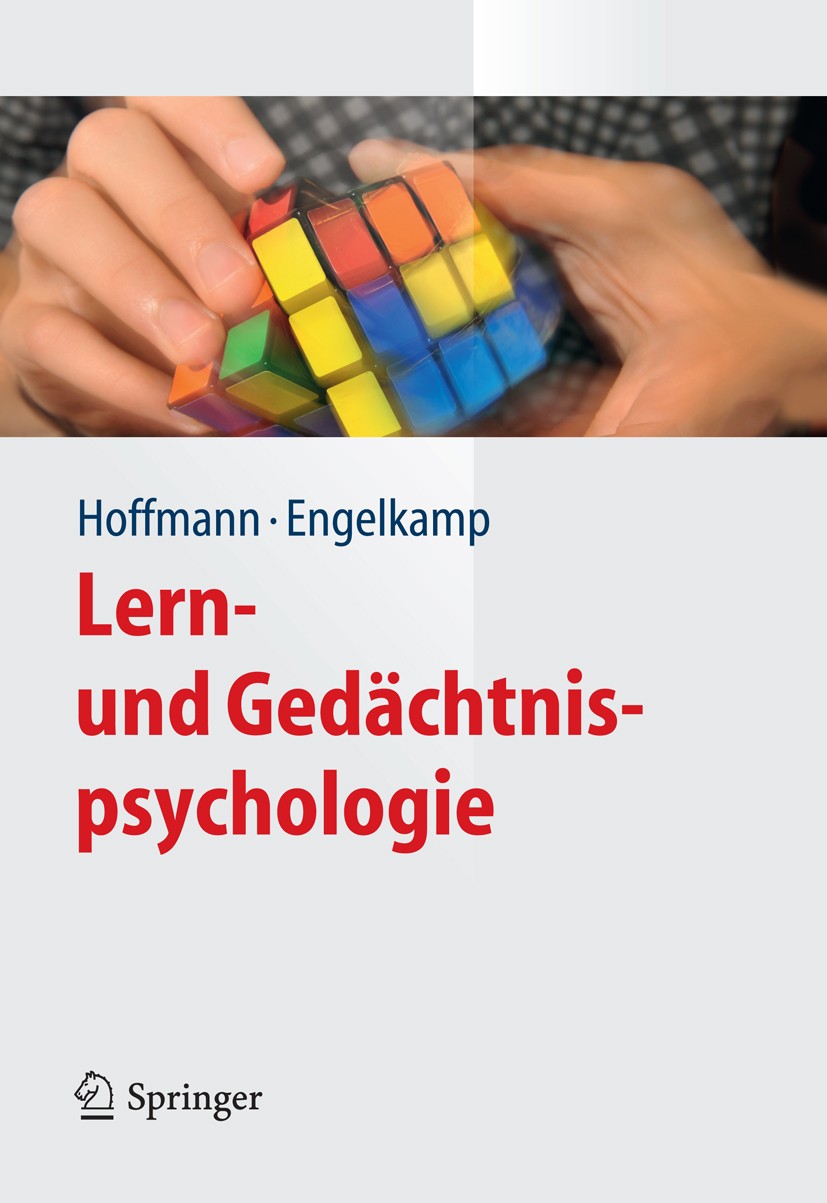 Titlebook: Lern- und Gedächtnispsychologie; Joachim Hoffmann,Johannes Engelkamp Textbook 20131st edition Springer-Verlag Berlin Heidelberg 2013 Gedäc Titlebook: Lern- und Gedächtnispsychologie; Joachim Hoffmann,Johannes Engelkamp Textbook 20131st edition Springer-Verlag Berlin Heidelberg 2013 Gedäc