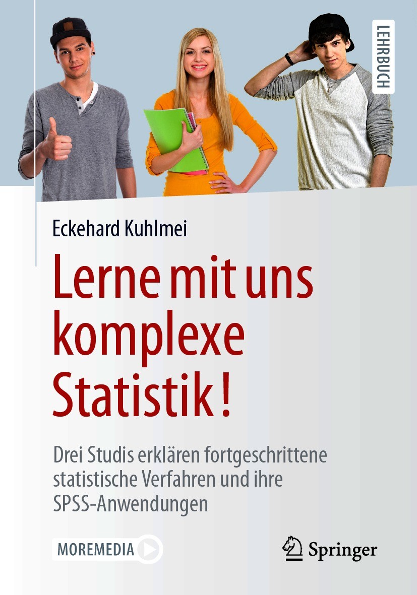 Titlebook: Lerne mit uns komplexe Statistik!; Drei Studis erklären Eckehard Kuhlmei Textbook 2020 Springer-Verlag GmbH Deutschland, ein Teil von Sprin Titlebook: Lerne mit uns komplexe Statistik!; Drei Studis erklären Eckehard Kuhlmei Textbook 2020 Springer-Verlag GmbH Deutschland, ein Teil von Sprin