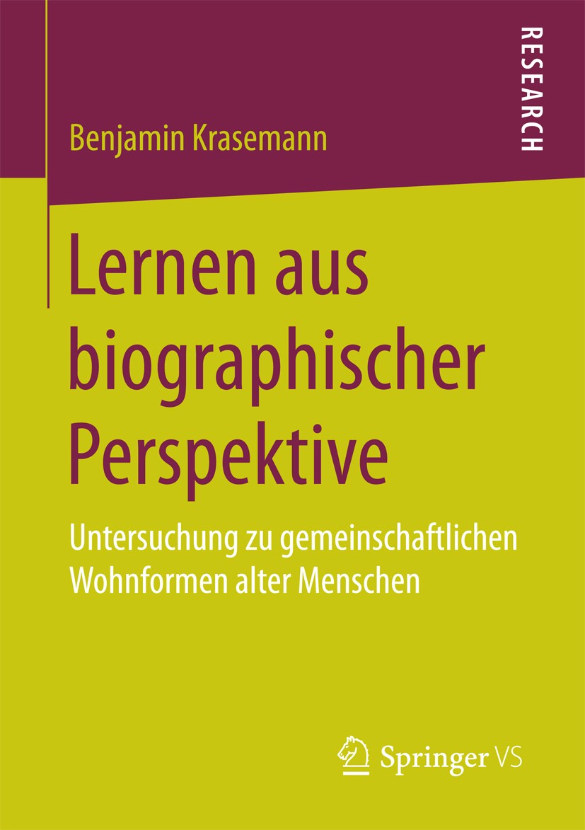 Titlebook: Lernen aus biographischer Perspektive; Untersuchung zu geme Benjamin Krasemann Book 2017 Springer Fachmedien Wiesbaden 2017 Alter.Biographi Titlebook: Lernen aus biographischer Perspektive; Untersuchung zu geme Benjamin Krasemann Book 2017 Springer Fachmedien Wiesbaden 2017 Alter.Biographi