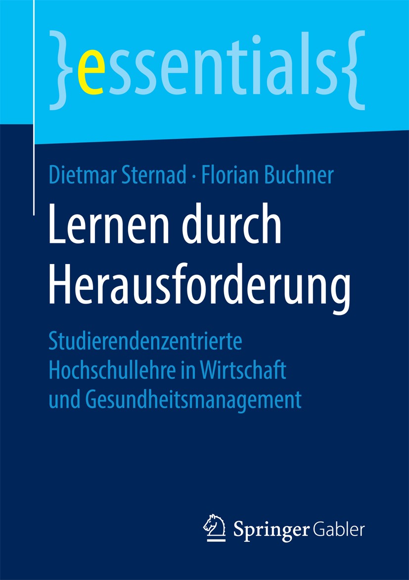 Titlebook: Lernen durch Herausforderung; Studierendenzentrier Dietmar Sternad,Florian Buchner Book 2016 Springer Fachmedien Wiesbaden GmbH, ein Teil v Titlebook: Lernen durch Herausforderung; Studierendenzentrier Dietmar Sternad,Florian Buchner Book 2016 Springer Fachmedien Wiesbaden GmbH, ein Teil v