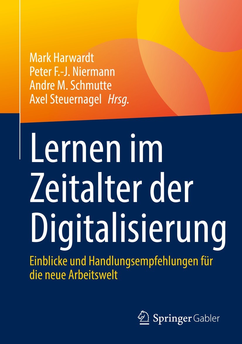 Titlebook: Lernen im Zeitalter der Digitalisierung; Einblicke und Handlu Mark Harwardt,Peter F.-J. Niermann,Axel Steuernage Book 2023 Der/die Herausge Titlebook: Lernen im Zeitalter der Digitalisierung; Einblicke und Handlu Mark Harwardt,Peter F.-J. Niermann,Axel Steuernage Book 2023 Der/die Herausge