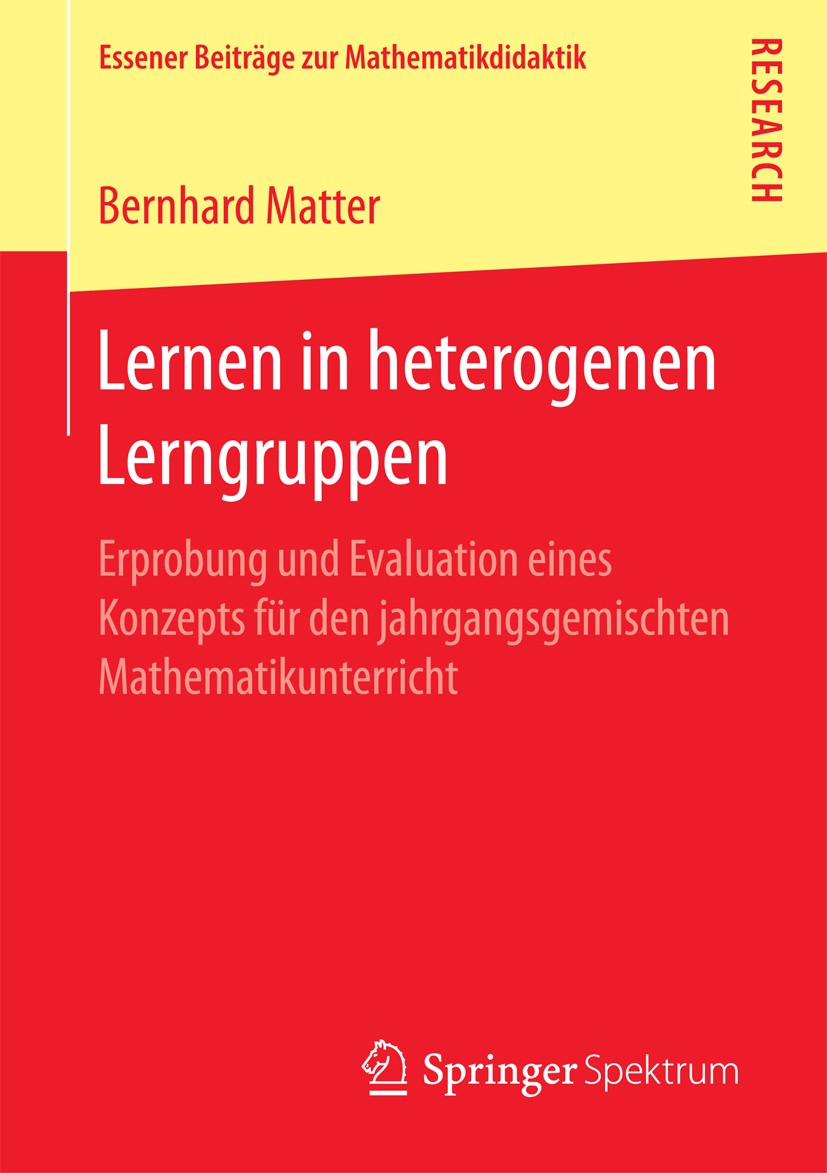Titlebook: Lernen in heterogenen Lerngruppen; Erprobung und Evalua Bernhard Matter Book 2017 Der/die Herausgeber bzw. der/die Autor(en), exklusiv lize Titlebook: Lernen in heterogenen Lerngruppen; Erprobung und Evalua Bernhard Matter Book 2017 Der/die Herausgeber bzw. der/die Autor(en), exklusiv lize