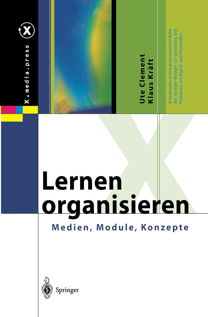 Titlebook: Lernen organisieren; Medien, Module, Konz Ute Clement,Klaus Kräft Book 2002 Springer-Verlag Berlin Heidelberg 2002 Didaktik.Lernmodul.Multi Titlebook: Lernen organisieren; Medien, Module, Konz Ute Clement,Klaus Kräft Book 2002 Springer-Verlag Berlin Heidelberg 2002 Didaktik.Lernmodul.Multi