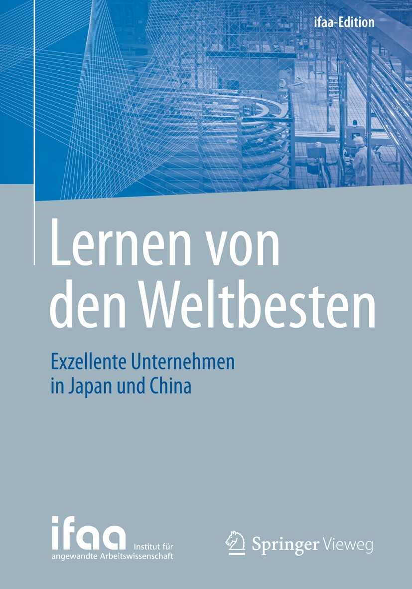 Titlebook: Lernen von den Weltbesten; Exzellente Unternehm Institut für angewandte Arbeitswissenschaft e. V. Book 2015 Springer-Verlag Berlin Heidelb Titlebook: Lernen von den Weltbesten; Exzellente Unternehm Institut für angewandte Arbeitswissenschaft e. V. Book 2015 Springer-Verlag Berlin Heidelb