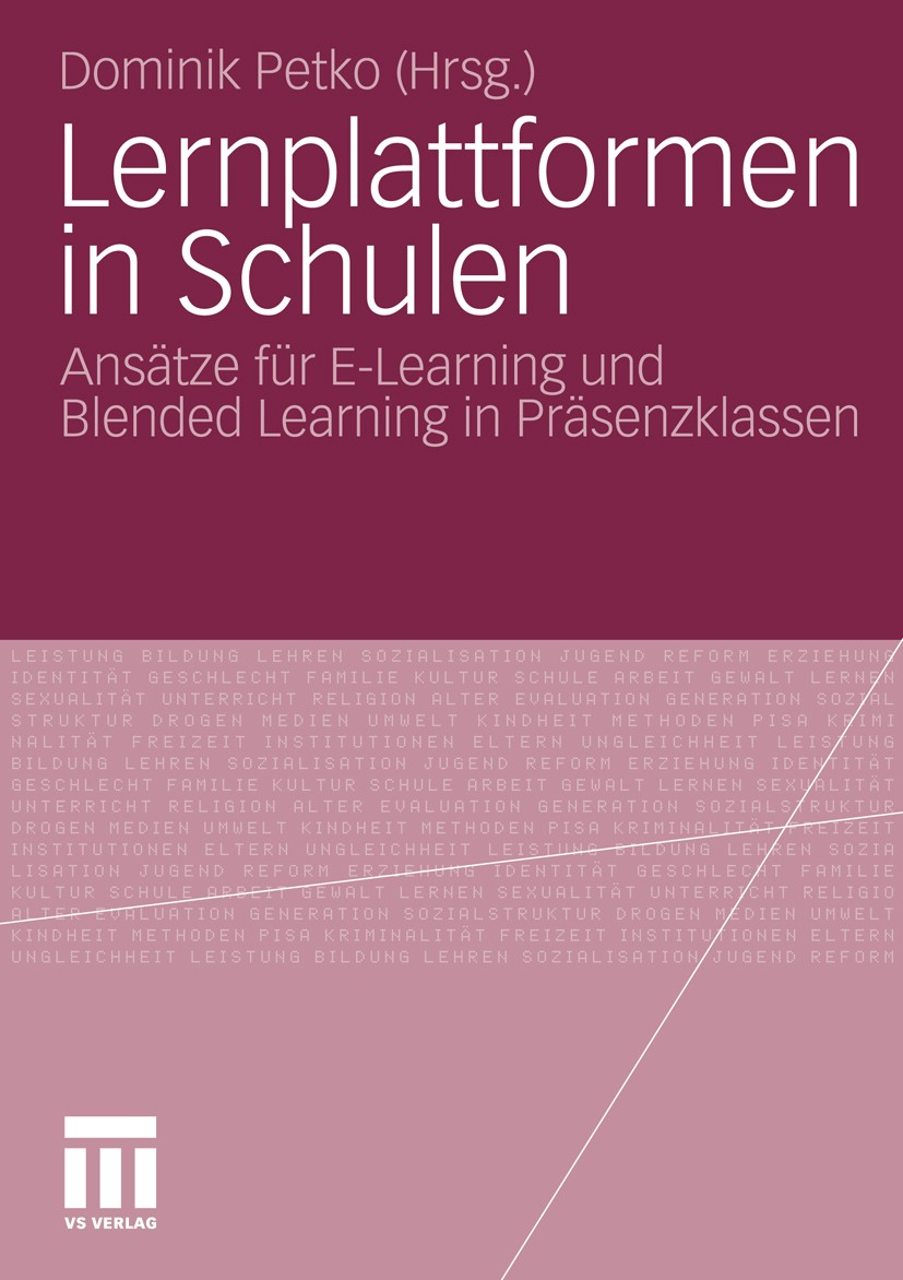 Titlebook: Lernplattformen in Schulen; Ansätze für E-Learni Dominik Petko Book 2010 VS Verlag für Sozialwissenschaften | Springer Fachmedien Wiesbaden Titlebook: Lernplattformen in Schulen; Ansätze für E-Learni Dominik Petko Book 2010 VS Verlag für Sozialwissenschaften | Springer Fachmedien Wiesbaden