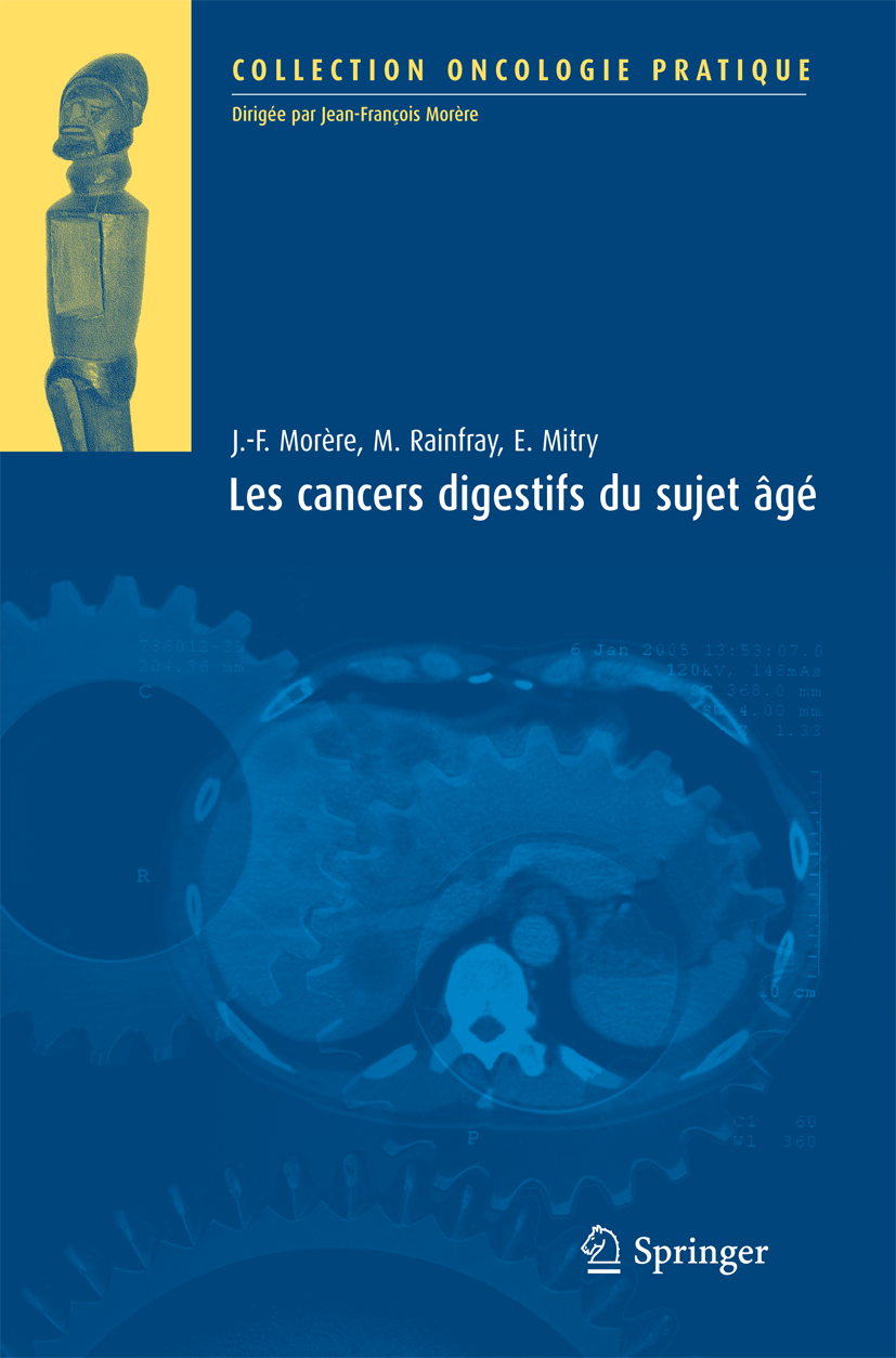 Titlebook: Les cancers digestifs du sujet âgé; Jean-François Morère,Muriel Rainfray,Emmanuel Mitr Book 2010Latest edition Springer-Verlag Paris 2010 Titlebook: Les cancers digestifs du sujet âgé; Jean-François Morère,Muriel Rainfray,Emmanuel Mitr Book 2010Latest edition Springer-Verlag Paris 2010