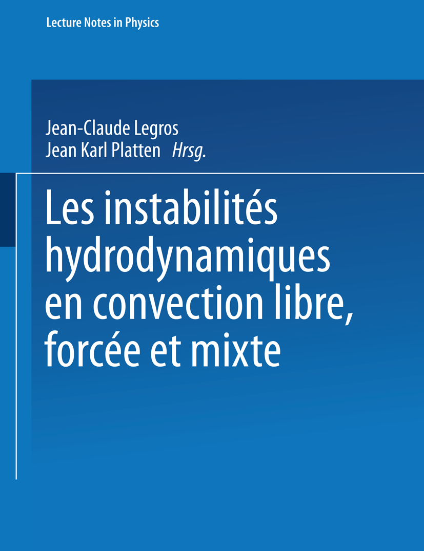 Titlebook: Les instabilites hydrodynamique en convection libre, forcee et mixte; Jean-Claude Legros,Jean Karl Platten Book 1978 Springer-Verlag Berli Titlebook: Les instabilites hydrodynamique en convection libre, forcee et mixte; Jean-Claude Legros,Jean Karl Platten Book 1978 Springer-Verlag Berli