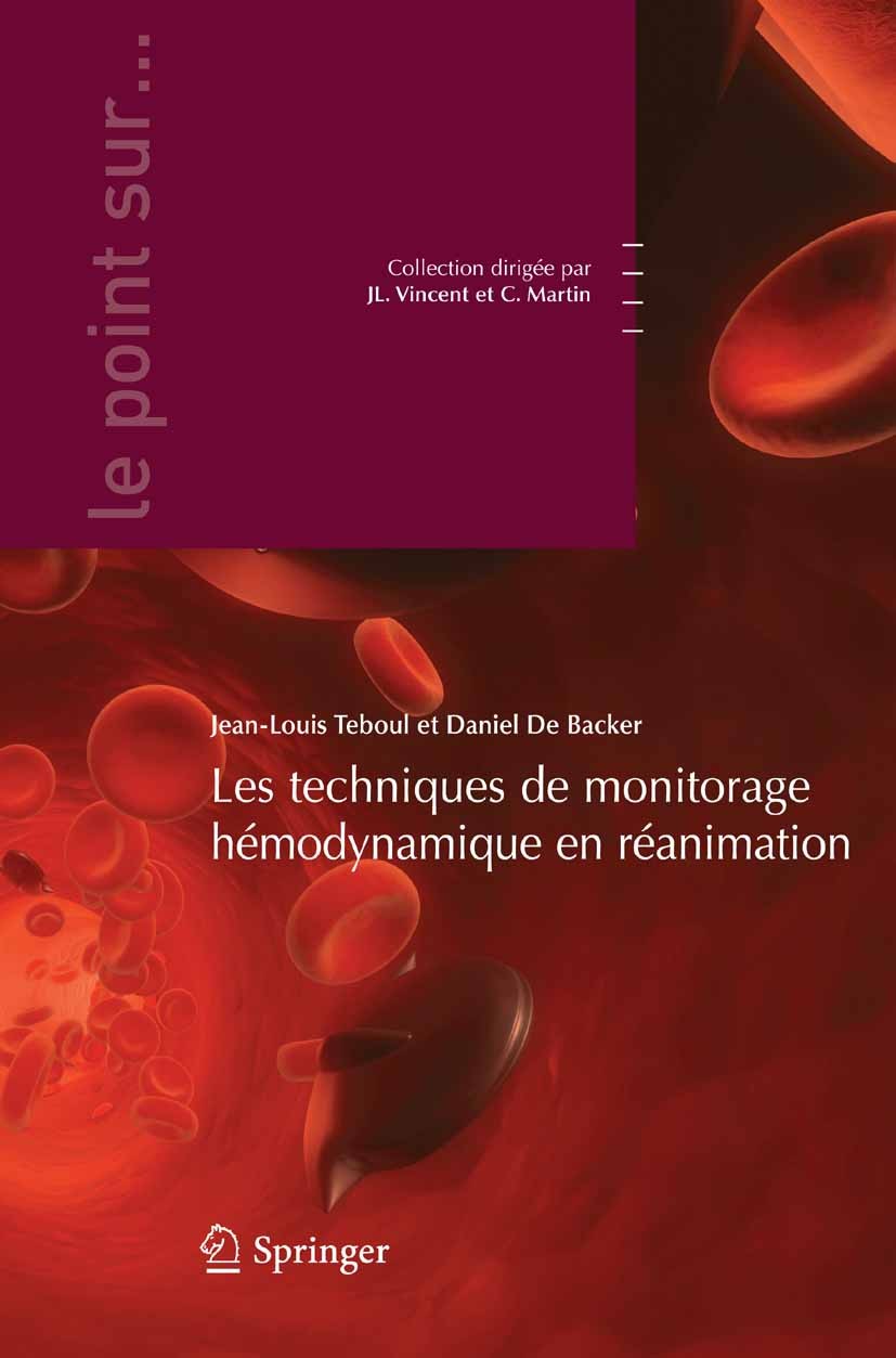 Titlebook: Les techniques de monitorage hémodynamique en réanimation; Jean-Louis Teboul,Daniel Backer Book 2007Latest edition Springer-Verlag Paris 2 Titlebook: Les techniques de monitorage hémodynamique en réanimation; Jean-Louis Teboul,Daniel Backer Book 2007Latest edition Springer-Verlag Paris 2