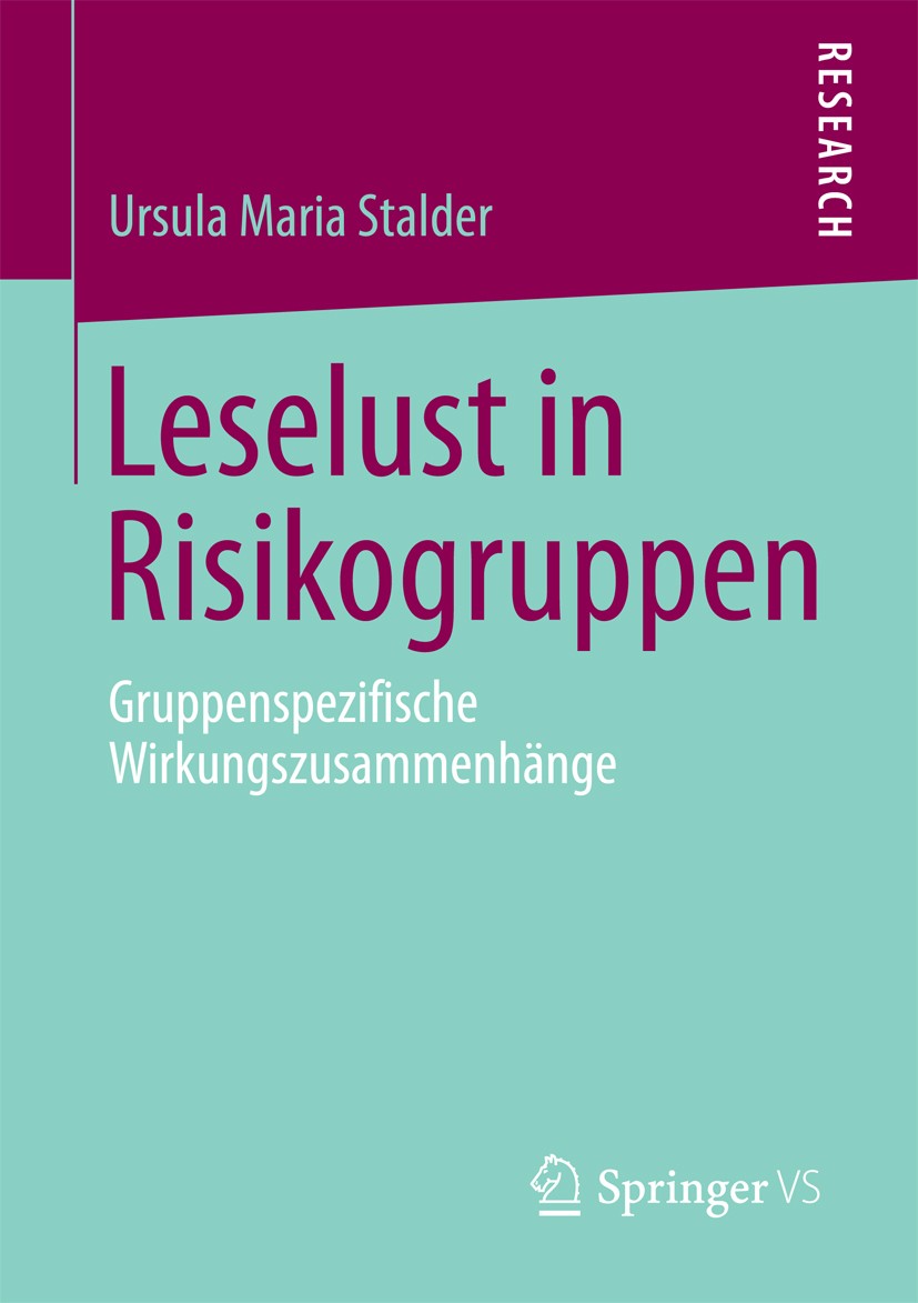Titlebook: Leselust in Risikogruppen; Gruppenspezifische W Ursula Maria Stalder Book 2013 Springer Fachmedien Wiesbaden 2013 Heterogenität.Kausale Wir Titlebook: Leselust in Risikogruppen; Gruppenspezifische W Ursula Maria Stalder Book 2013 Springer Fachmedien Wiesbaden 2013 Heterogenität.Kausale Wir