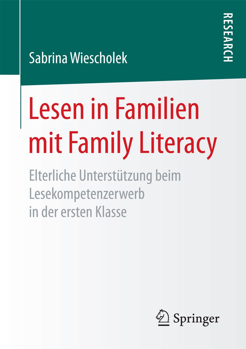 Titlebook: Lesen in Familien mit Family Literacy; Elterliche Unterstüt Sabrina Wiescholek Book 2018 Springer Fachmedien Wiesbaden GmbH 2018 Family Lit Titlebook: Lesen in Familien mit Family Literacy; Elterliche Unterstüt Sabrina Wiescholek Book 2018 Springer Fachmedien Wiesbaden GmbH 2018 Family Lit