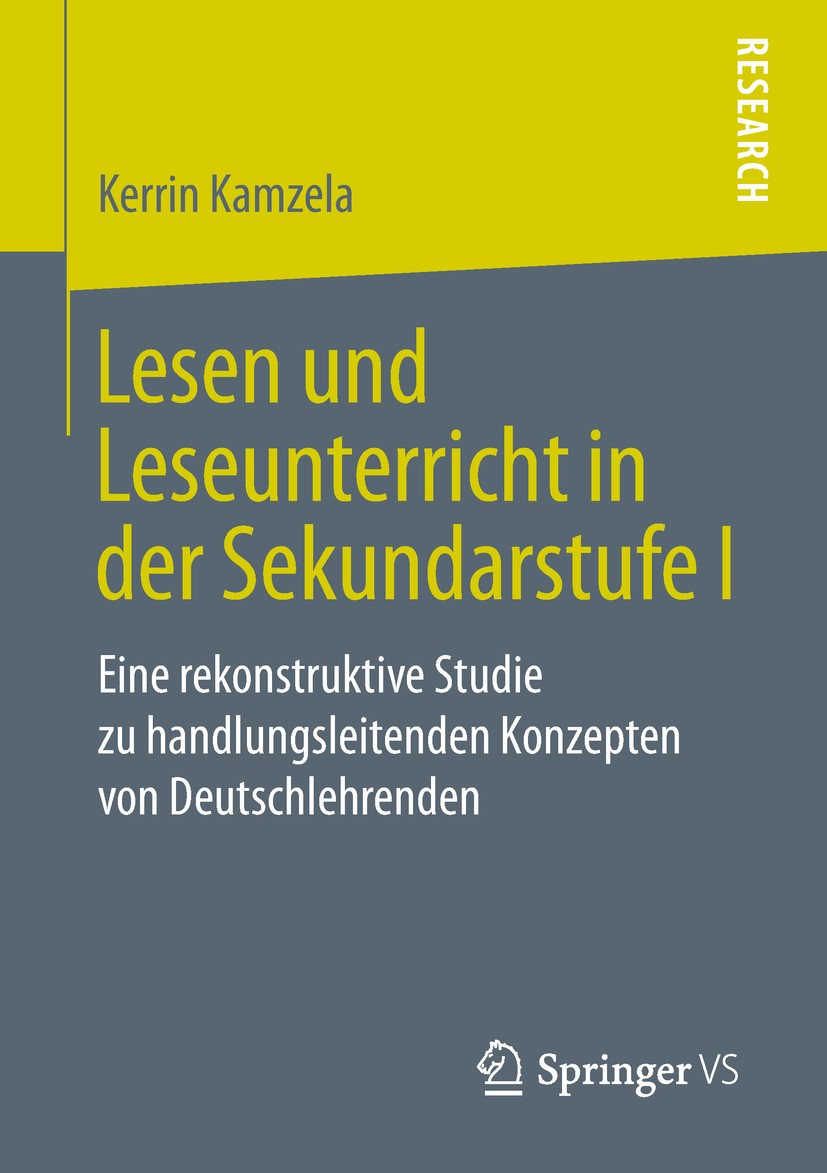 Titlebook: Lesen und Leseunterricht in der Sekundarstufe I; Eine rekonstruktive Kerrin Kamzela Book 2019 Springer Fachmedien Wiesbaden GmbH, ein Teil Titlebook: Lesen und Leseunterricht in der Sekundarstufe I; Eine rekonstruktive Kerrin Kamzela Book 2019 Springer Fachmedien Wiesbaden GmbH, ein Teil
