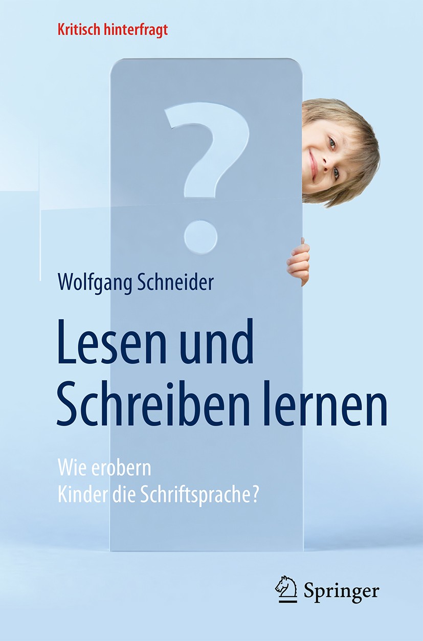 Titlebook: Lesen und Schreiben lernen; Wie erobern Kinder d Wolfgang Schneider Book 2017 Springer-Verlag GmbH Deutschland 2017 Schriftspracherwerb.Mög Titlebook: Lesen und Schreiben lernen; Wie erobern Kinder d Wolfgang Schneider Book 2017 Springer-Verlag GmbH Deutschland 2017 Schriftspracherwerb.Mög