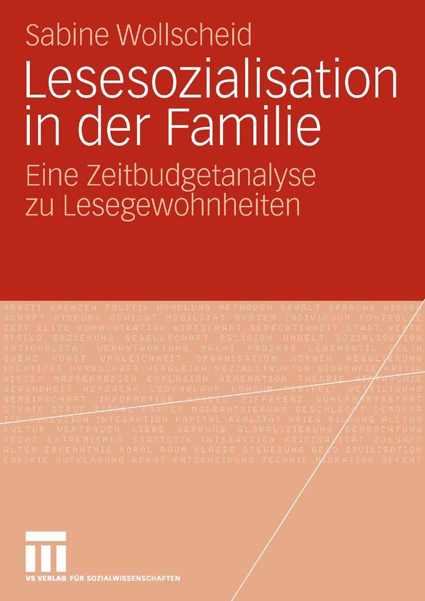 Titlebook: Lesesozialisation in der Familie; Eine Zeitbudgetanaly Sabine Wollscheid Book 2008 VS Verlag für Sozialwissenschaften | Springer Fachmedien Titlebook: Lesesozialisation in der Familie; Eine Zeitbudgetanaly Sabine Wollscheid Book 2008 VS Verlag für Sozialwissenschaften | Springer Fachmedien