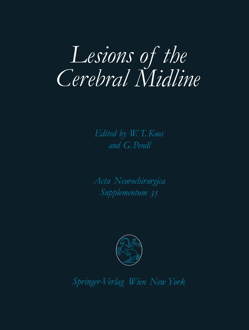 Titlebook: Lesions of the Cerebral Midline; 9th Scientific Meeti Wolfgang T. Koos (Professor of Neurosurgery),Gerha Conference proceedings 1985 Spring Titlebook: Lesions of the Cerebral Midline; 9th Scientific Meeti Wolfgang T. Koos (Professor of Neurosurgery),Gerha Conference proceedings 1985 Spring