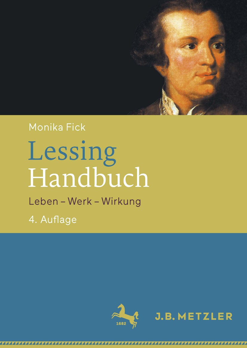 Titlebook: Lessing-Handbuch; Leben – Werk – Wirku Monika Fick Book 2016Latest edition Springer-Verlag Berlin Heidelberg 2016 Gotthold Ephraim Lessing. Titlebook: Lessing-Handbuch; Leben – Werk – Wirku Monika Fick Book 2016Latest edition Springer-Verlag Berlin Heidelberg 2016 Gotthold Ephraim Lessing.