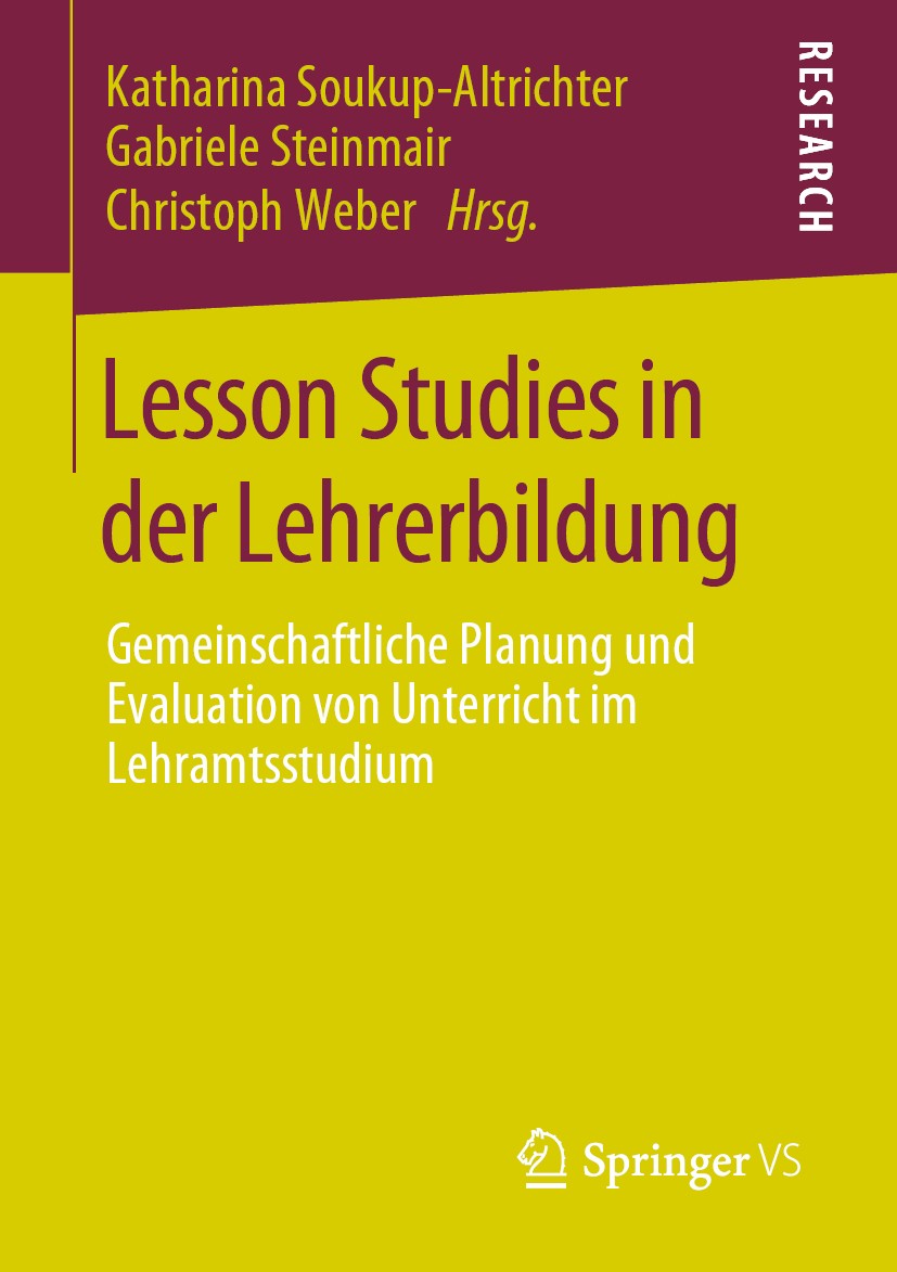 Titlebook: Lesson Studies in der Lehrerbildung; Gemeinschaftliche Pl Katharina Soukup-Altrichter,Gabriele Steinmair,Chr Book 2020 Springer Fachmedien Titlebook: Lesson Studies in der Lehrerbildung; Gemeinschaftliche Pl Katharina Soukup-Altrichter,Gabriele Steinmair,Chr Book 2020 Springer Fachmedien