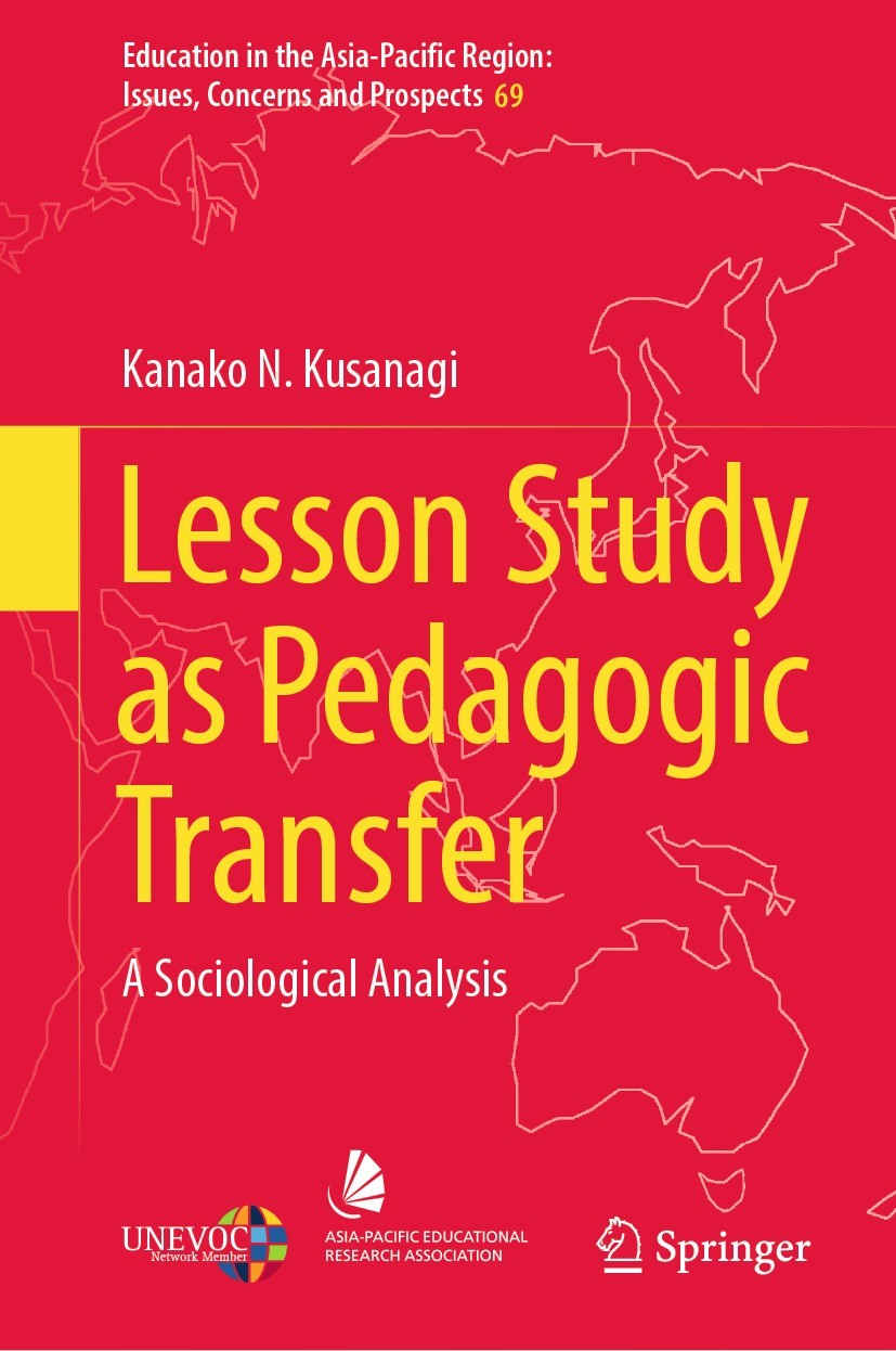 Titlebook: Lesson Study as Pedagogic Transfer; A Sociological Analy Kanako N. Kusanagi Book 2022 The Editor(s) (if applicable) and The Author(s), unde Titlebook: Lesson Study as Pedagogic Transfer; A Sociological Analy Kanako N. Kusanagi Book 2022 The Editor(s) (if applicable) and The Author(s), unde