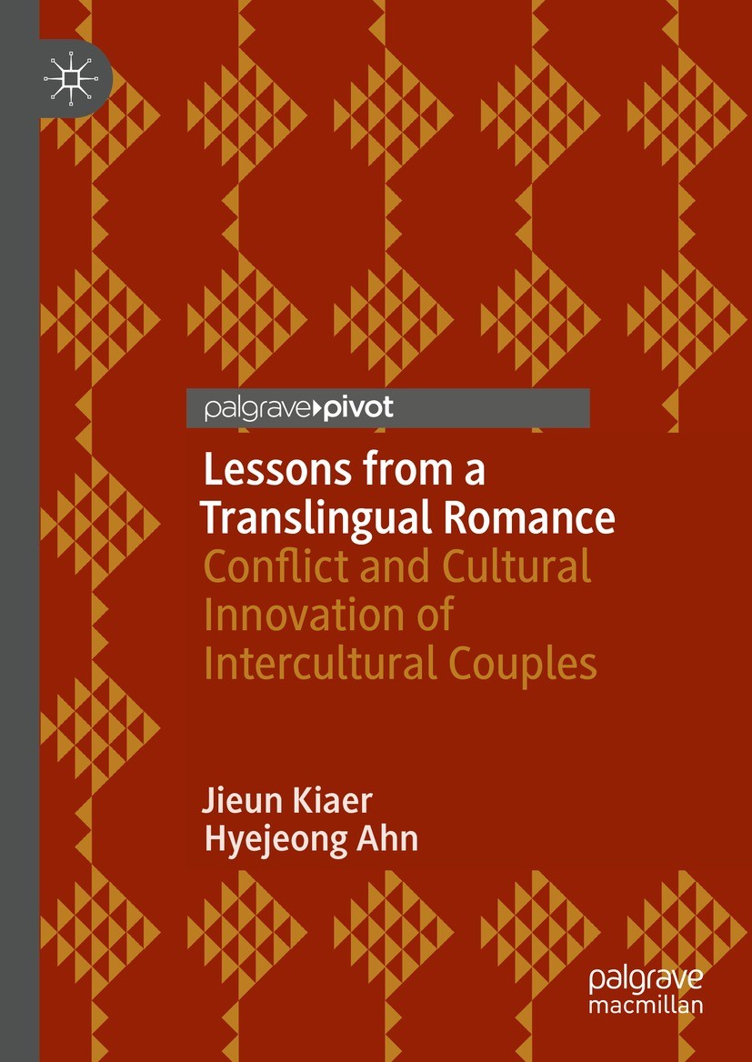 Titlebook: Lessons from a Translingual Romance; Conflict and Cultura Jieun Kiaer,Hyejeong Ahn Book 2023 The Author(s) 2023 cultural linguistics.couple Titlebook: Lessons from a Translingual Romance; Conflict and Cultura Jieun Kiaer,Hyejeong Ahn Book 2023 The Author(s) 2023 cultural linguistics.couple
