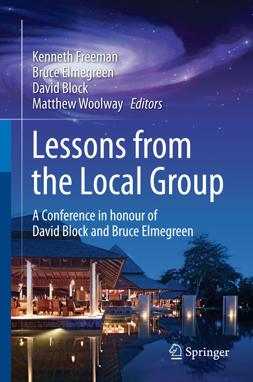 Titlebook: Lessons from the Local Group; A Conference in hono Kenneth Freeman,Bruce Elmegreen,Matthew Woolway Conference proceedings 2015 Springer Int Titlebook: Lessons from the Local Group; A Conference in hono Kenneth Freeman,Bruce Elmegreen,Matthew Woolway Conference proceedings 2015 Springer Int