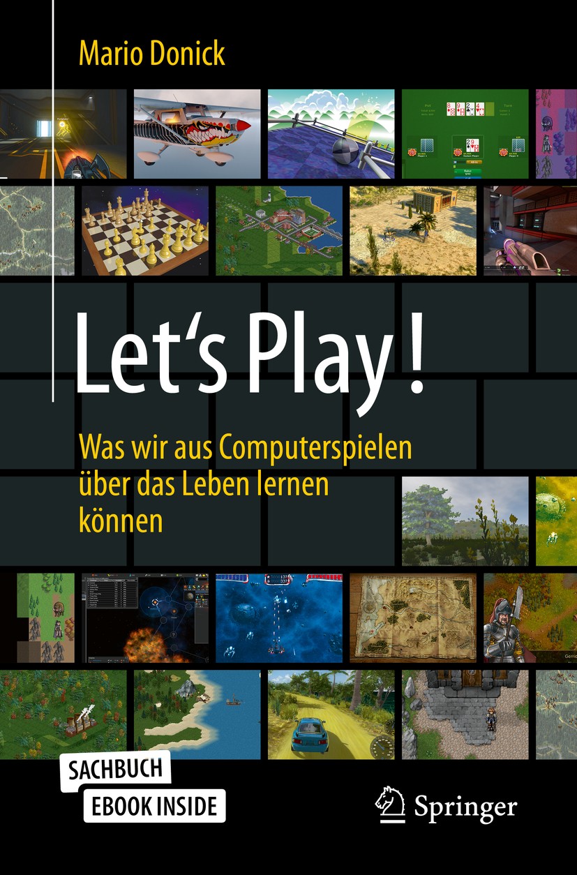 Titlebook: Let‘s Play!; Was wir aus Computer Mario Donick Book 2020 Springer Fachmedien Wiesbaden GmbH, ein Teil von Springer Nature 2020 Buch Compute Titlebook: Let‘s Play!; Was wir aus Computer Mario Donick Book 2020 Springer Fachmedien Wiesbaden GmbH, ein Teil von Springer Nature 2020 Buch Compute