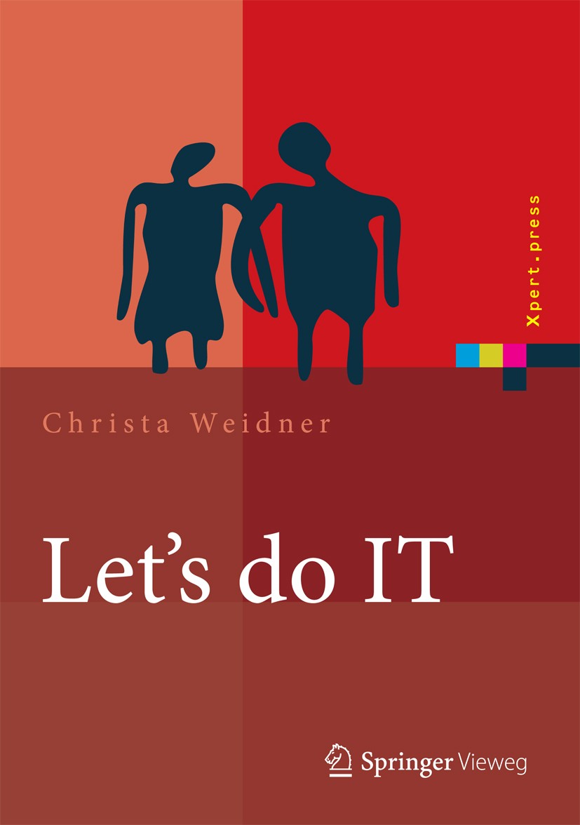 Titlebook: Let‘s do IT; Business-IT-Alignmen Christa Weidner Book 2013 Springer-Verlag Berlin Heidelberg 2013 IT-Business-Alignment.Open Space Technol Titlebook: Let‘s do IT; Business-IT-Alignmen Christa Weidner Book 2013 Springer-Verlag Berlin Heidelberg 2013 IT-Business-Alignment.Open Space Technol