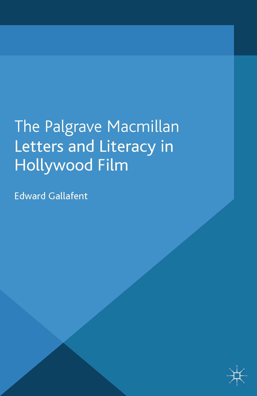 Titlebook: Letters and Literacy in Hollywood Film; Edward Gallafent Book 2013 Palgrave Macmillan, a division of Macmillan Publishers Limited 2013 Ame Titlebook: Letters and Literacy in Hollywood Film; Edward Gallafent Book 2013 Palgrave Macmillan, a division of Macmillan Publishers Limited 2013 Ame