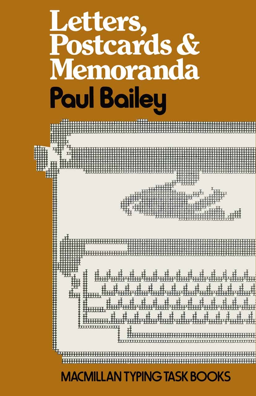 Titlebook: Letters, Postcards & Memoranda; Paul Bailey Textbook 1979Latest edition Paul Bailey 1979 business.management.office management Titlebook: Letters, Postcards & Memoranda; Paul Bailey Textbook 1979Latest edition Paul Bailey 1979 business.management.office management