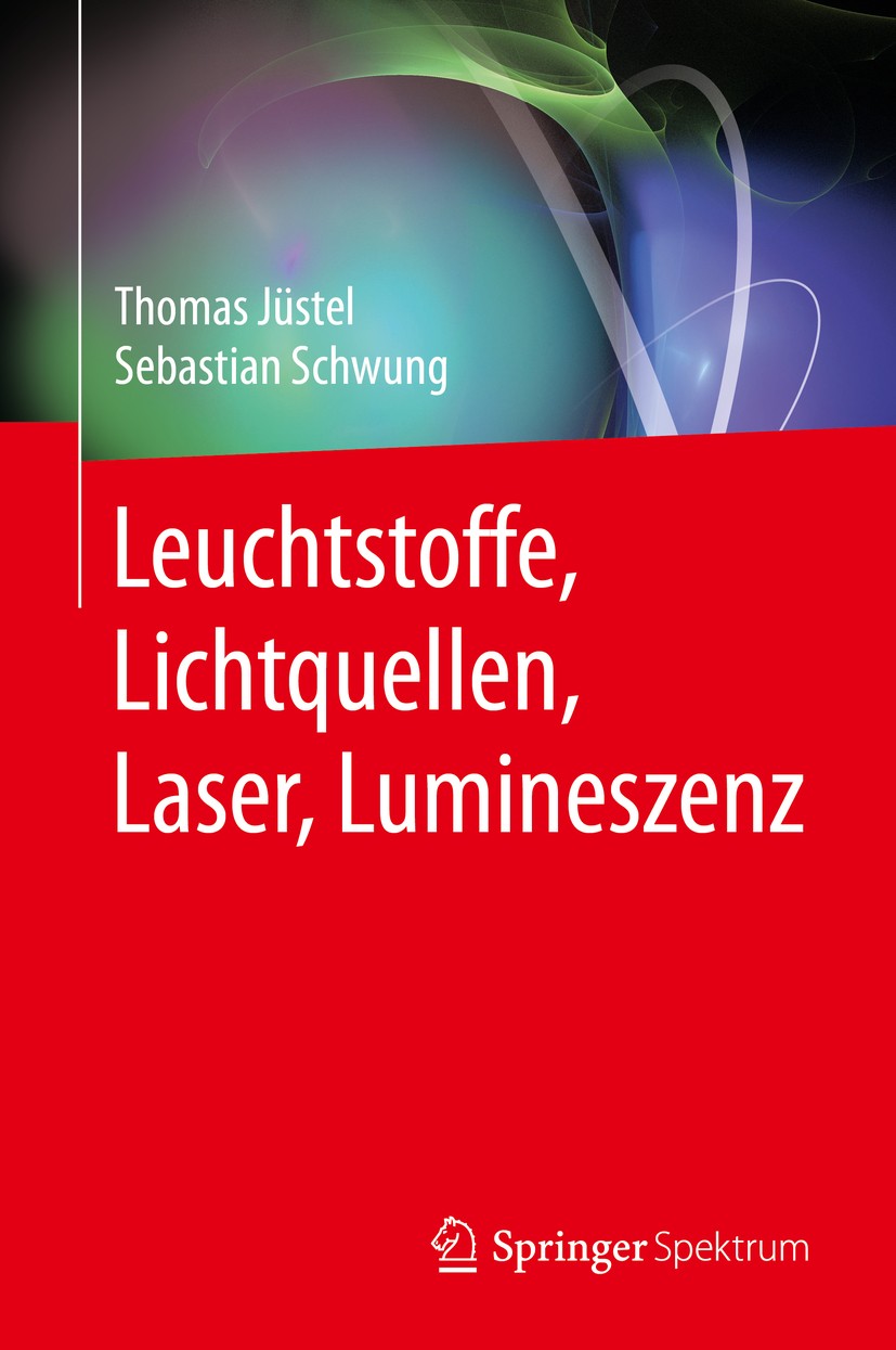 Titlebook: Leuchtstoffe, Lichtquellen, Laser, Lumineszenz; Thomas Jüstel,Sebastian Schwung Book 20161st edition Springer-Verlag Berlin Heidelberg 201 Titlebook: Leuchtstoffe, Lichtquellen, Laser, Lumineszenz; Thomas Jüstel,Sebastian Schwung Book 20161st edition Springer-Verlag Berlin Heidelberg 201