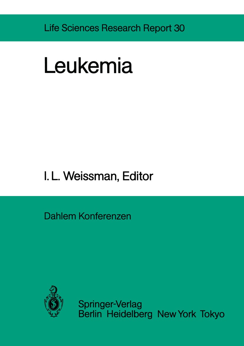 Titlebook: Leukemia; Report of the Dahlem I. L. Weissman Conference proceedings 1985 Dr. S. Bernhard, Dahlem Konferenzen, Berlin 1985 cell.evolution.g Titlebook: Leukemia; Report of the Dahlem I. L. Weissman Conference proceedings 1985 Dr. S. Bernhard, Dahlem Konferenzen, Berlin 1985 cell.evolution.g