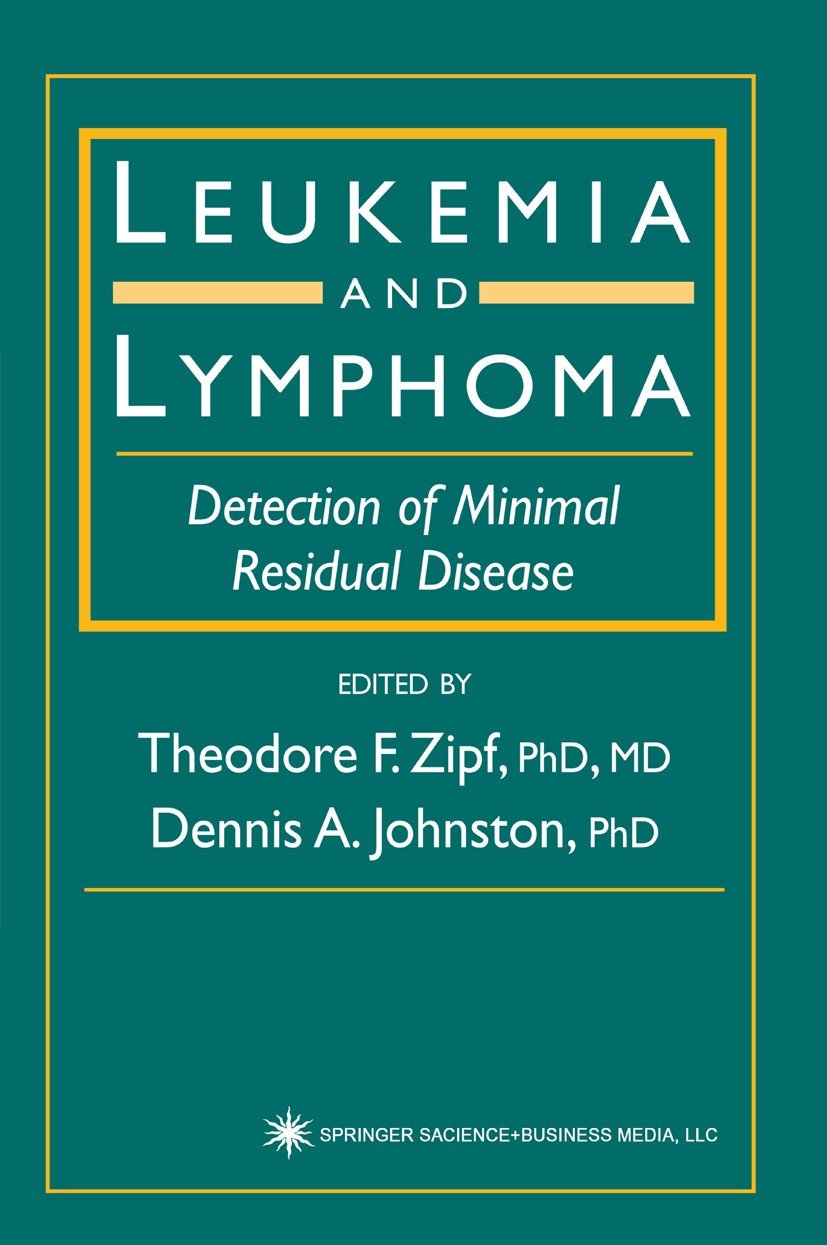Titlebook: Leukemia and Lymphoma; Detection of Minimal Theodore F. Zipf,Dennis A. Johnston Book 2003 Springer Science+Business Media New York 2003 DNA Titlebook: Leukemia and Lymphoma; Detection of Minimal Theodore F. Zipf,Dennis A. Johnston Book 2003 Springer Science+Business Media New York 2003 DNA