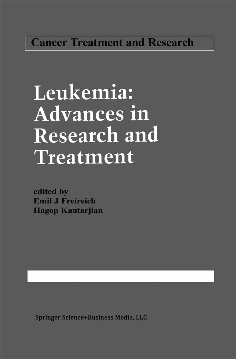 Titlebook: Leukemia: Advances in Research and Treatment; Emil J. Freireich,Hagop Kantarjian Book 1993 Kluwer Academic Publishers 1993 cell.cytokines. Titlebook: Leukemia: Advances in Research and Treatment; Emil J. Freireich,Hagop Kantarjian Book 1993 Kluwer Academic Publishers 1993 cell.cytokines.