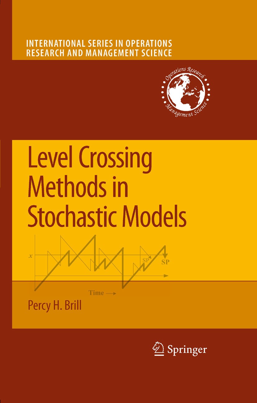 Titlebook: Level Crossing Methods in Stochastic Models; Percy H. Brill Book 20081st edition Springer-Verlag US 2008 M/G/1 queue.Operations Research.P Titlebook: Level Crossing Methods in Stochastic Models; Percy H. Brill Book 20081st edition Springer-Verlag US 2008 M/G/1 queue.Operations Research.P