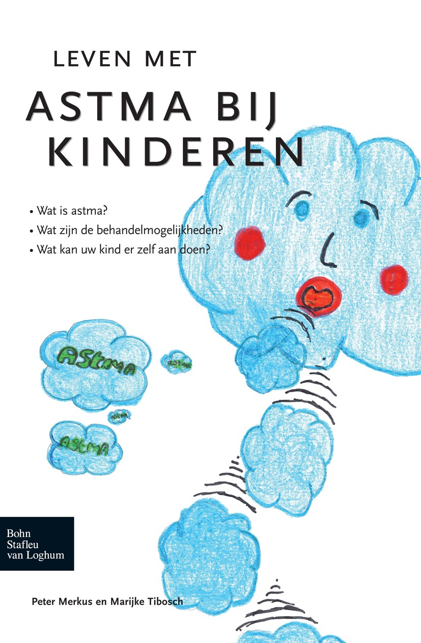Titlebook: Leven met astma bij kinderen; Peter Merkus,Marijke Tibosch Book 2011Latest edition Bohn Stafleu van Loghum 2011 Titlebook: Leven met astma bij kinderen; Peter Merkus,Marijke Tibosch Book 2011Latest edition Bohn Stafleu van Loghum 2011