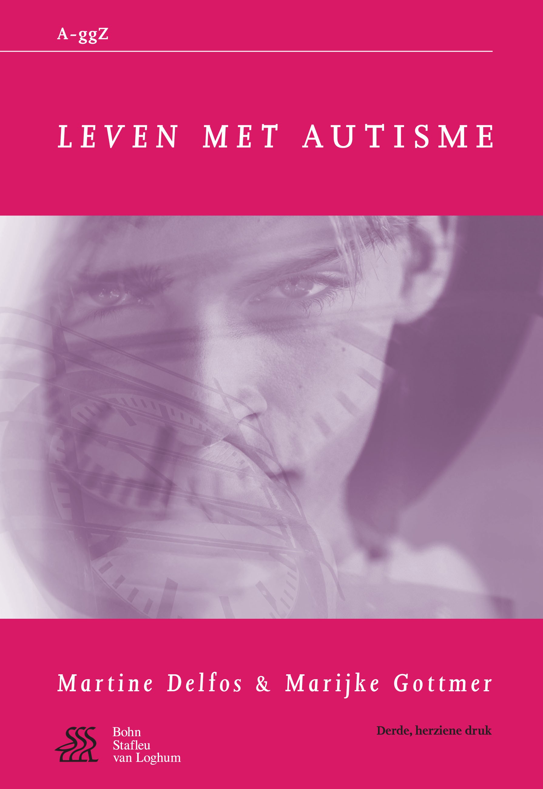 Titlebook: Leven met autisme; Martine Delfos,Marijke Gottmer Book 2012Latest edition Bohn Stafleu van Loghum 2012 A-ggZ.Delfos.autisme Titlebook: Leven met autisme; Martine Delfos,Marijke Gottmer Book 2012Latest edition Bohn Stafleu van Loghum 2012 A-ggZ.Delfos.autisme