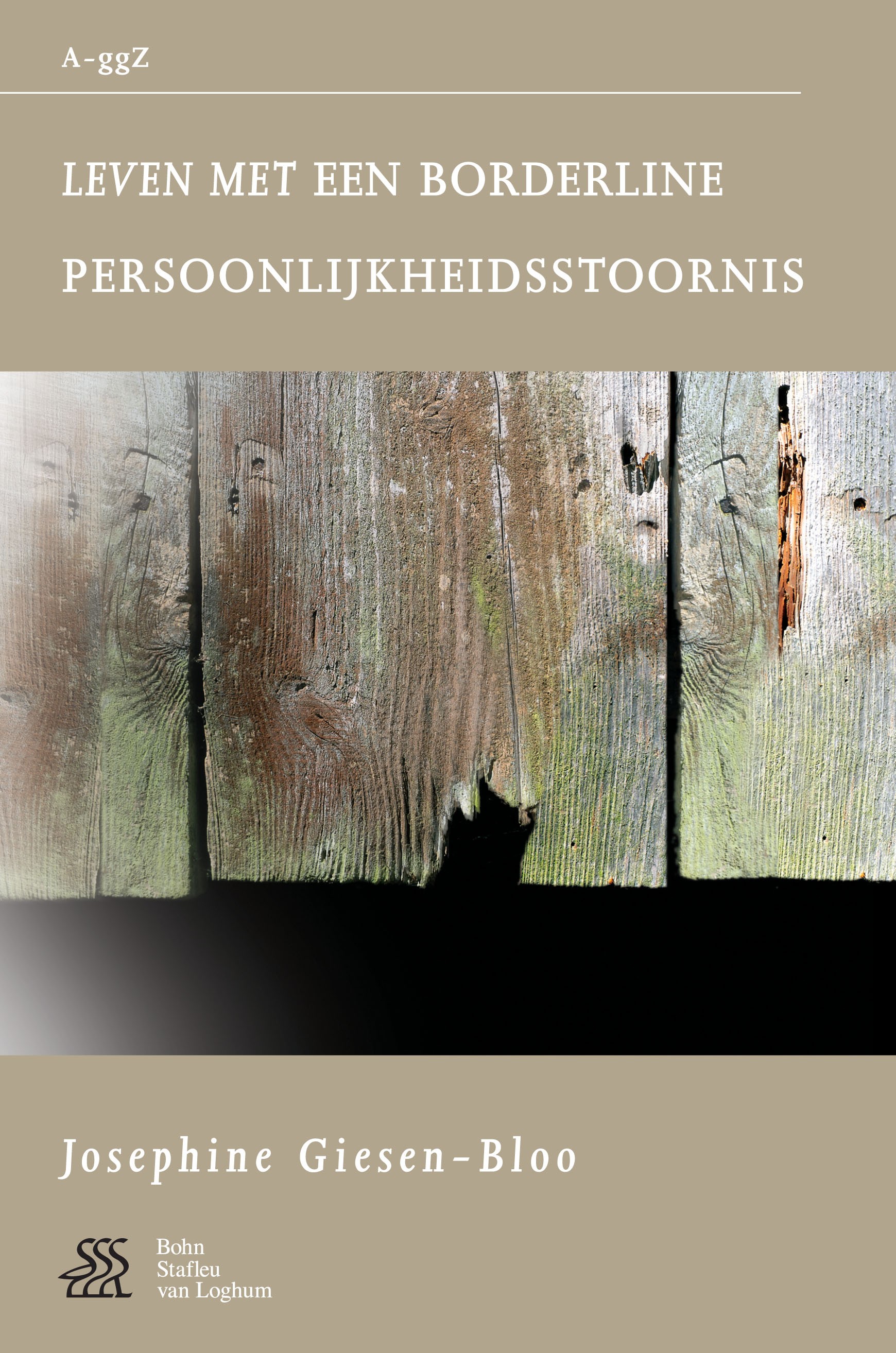 Titlebook: Leven met een borderline persoonlijkheidsstoornis; Josephine Giesen-Bloo Book 2003Latest edition Bohn Stafleu van Loghum 2003 Titlebook: Leven met een borderline persoonlijkheidsstoornis; Josephine Giesen-Bloo Book 2003Latest edition Bohn Stafleu van Loghum 2003