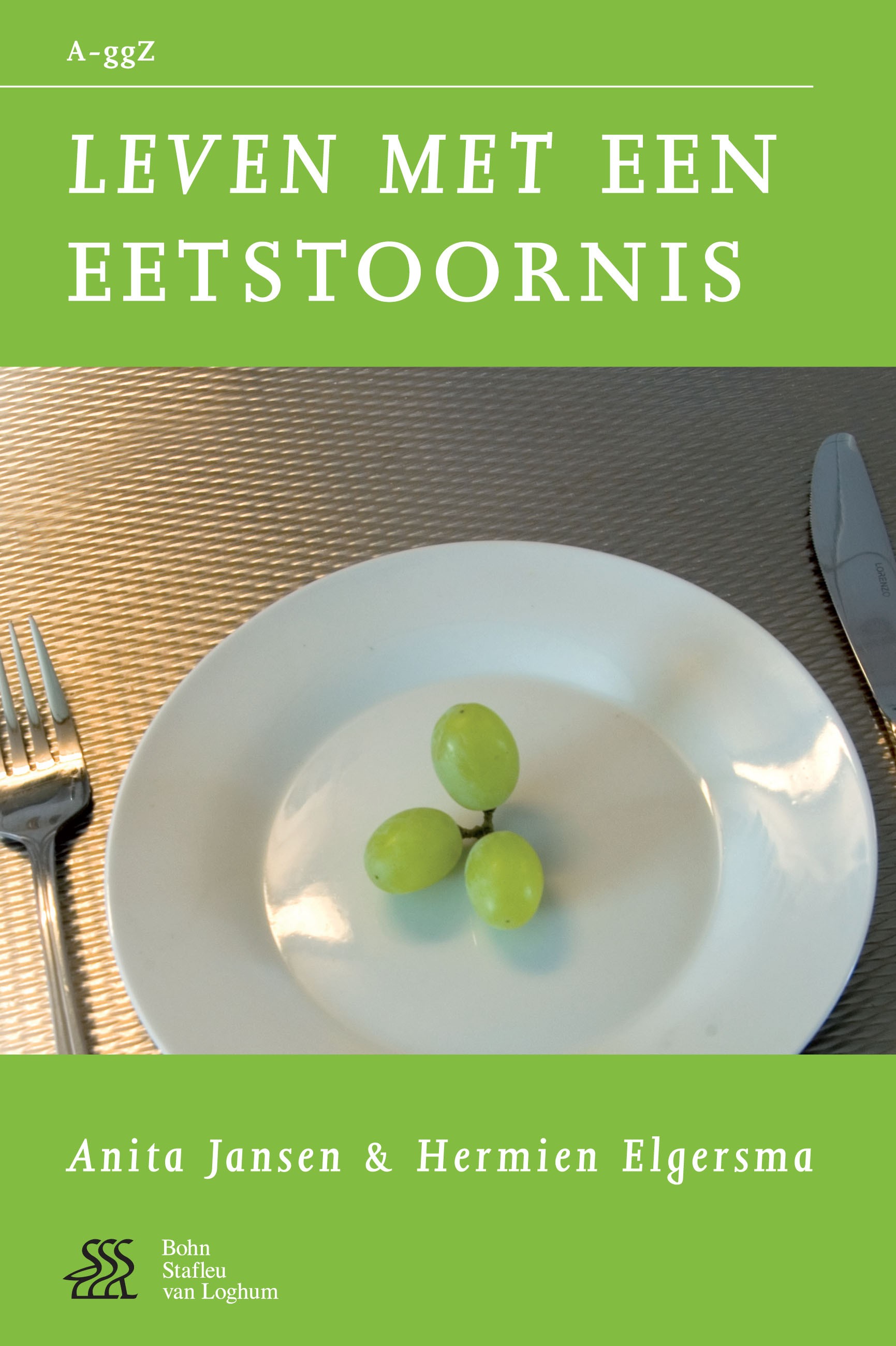 Titlebook: Leven met een eetstoornis; Anita Jansen,Hermien Elgersma Book 2007Latest edition Bohn Stafleu van Loghum 2007 Titlebook: Leven met een eetstoornis; Anita Jansen,Hermien Elgersma Book 2007Latest edition Bohn Stafleu van Loghum 2007