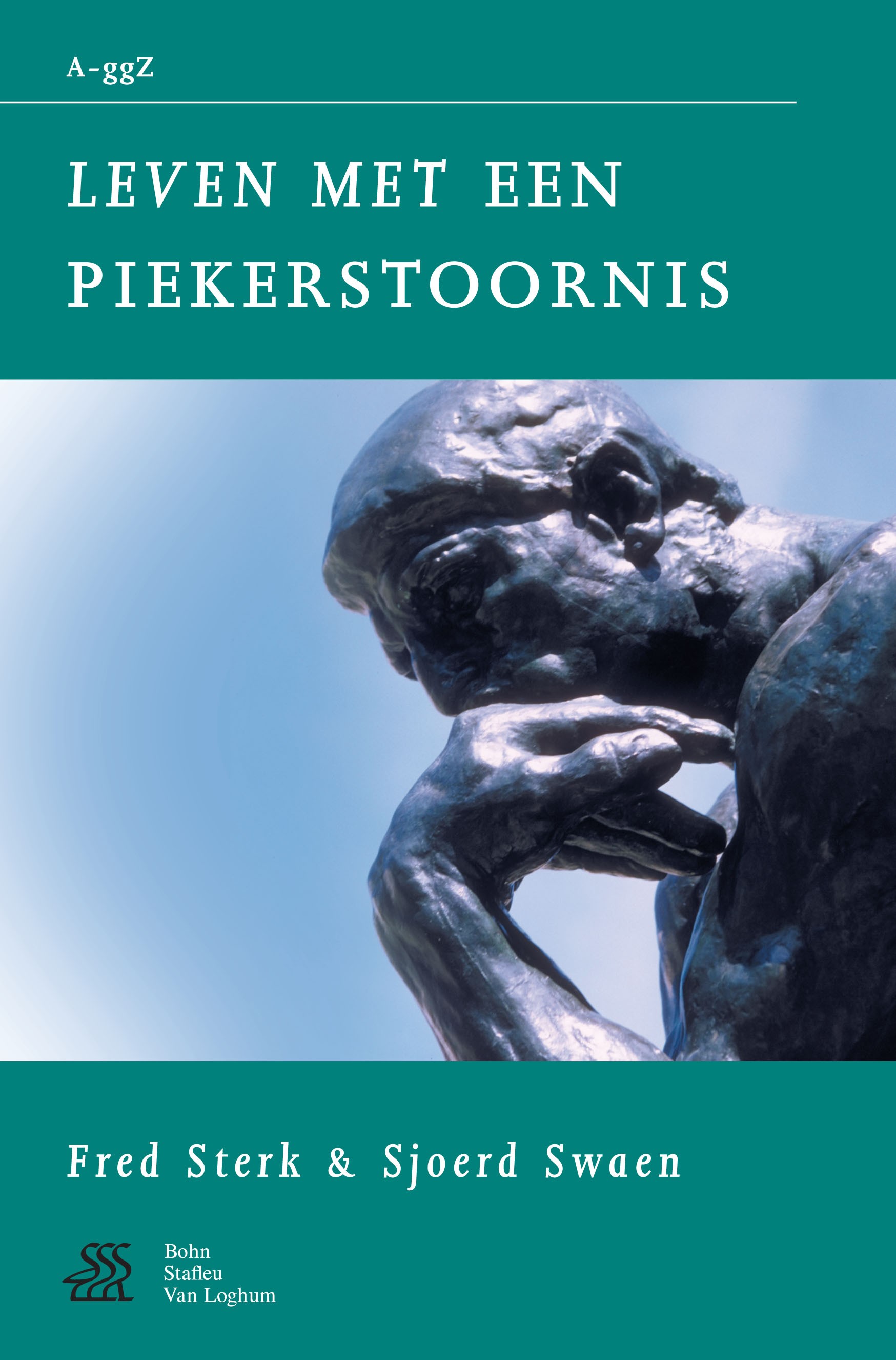 Titlebook: Leven met een piekerstoornis; Fred Sterk,Sjoerd Swaen Book 2004Latest edition Bohn Stafleu van Loghum 2004 Titlebook: Leven met een piekerstoornis; Fred Sterk,Sjoerd Swaen Book 2004Latest edition Bohn Stafleu van Loghum 2004