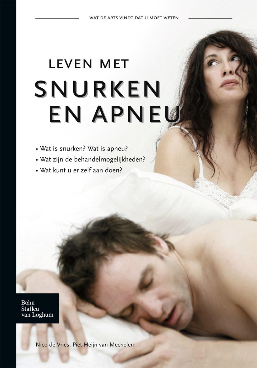 Titlebook: Leven met snurken en apneu; Nico Vries,Piet-Heijn Mechelen Book 2008Latest edition Bohn Stafleu van Loghum 2008 Titlebook: Leven met snurken en apneu; Nico Vries,Piet-Heijn Mechelen Book 2008Latest edition Bohn Stafleu van Loghum 2008