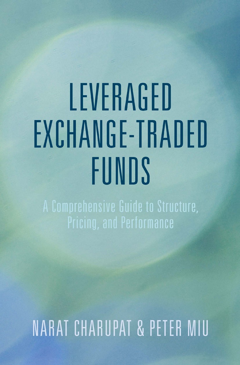 Titlebook: Leveraged Exchange-Traded Funds; A Comprehensive Guid Narat Charupat,Peter Miu Book 2016 The Editor(s) (if applicable) and The Author(s) 20 Titlebook: Leveraged Exchange-Traded Funds; A Comprehensive Guid Narat Charupat,Peter Miu Book 2016 The Editor(s) (if applicable) and The Author(s) 20