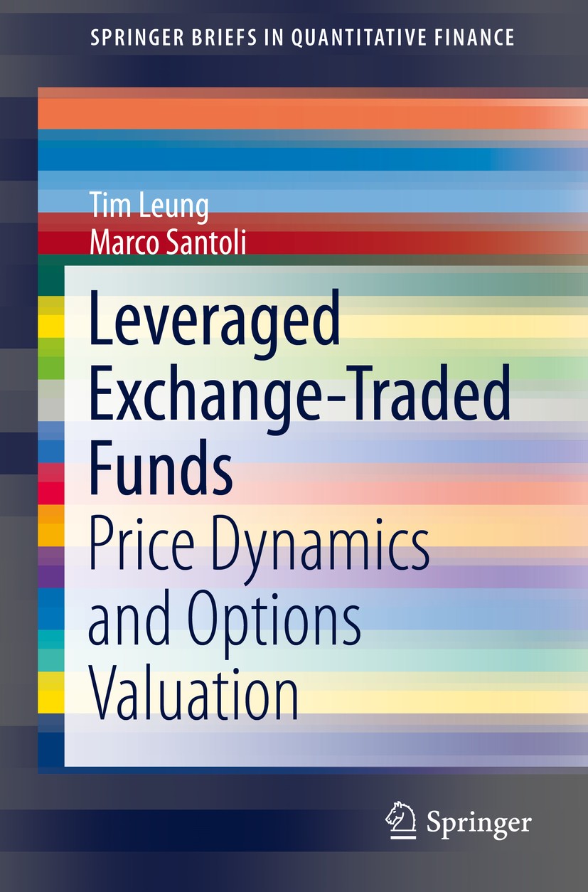 Titlebook: Leveraged Exchange-Traded Funds; Price Dynamics and O Tim Leung,Marco Santoli Book 2016 The Author(s) 2016 Exchange-traded funds.Leverage.O Titlebook: Leveraged Exchange-Traded Funds; Price Dynamics and O Tim Leung,Marco Santoli Book 2016 The Author(s) 2016 Exchange-traded funds.Leverage.O