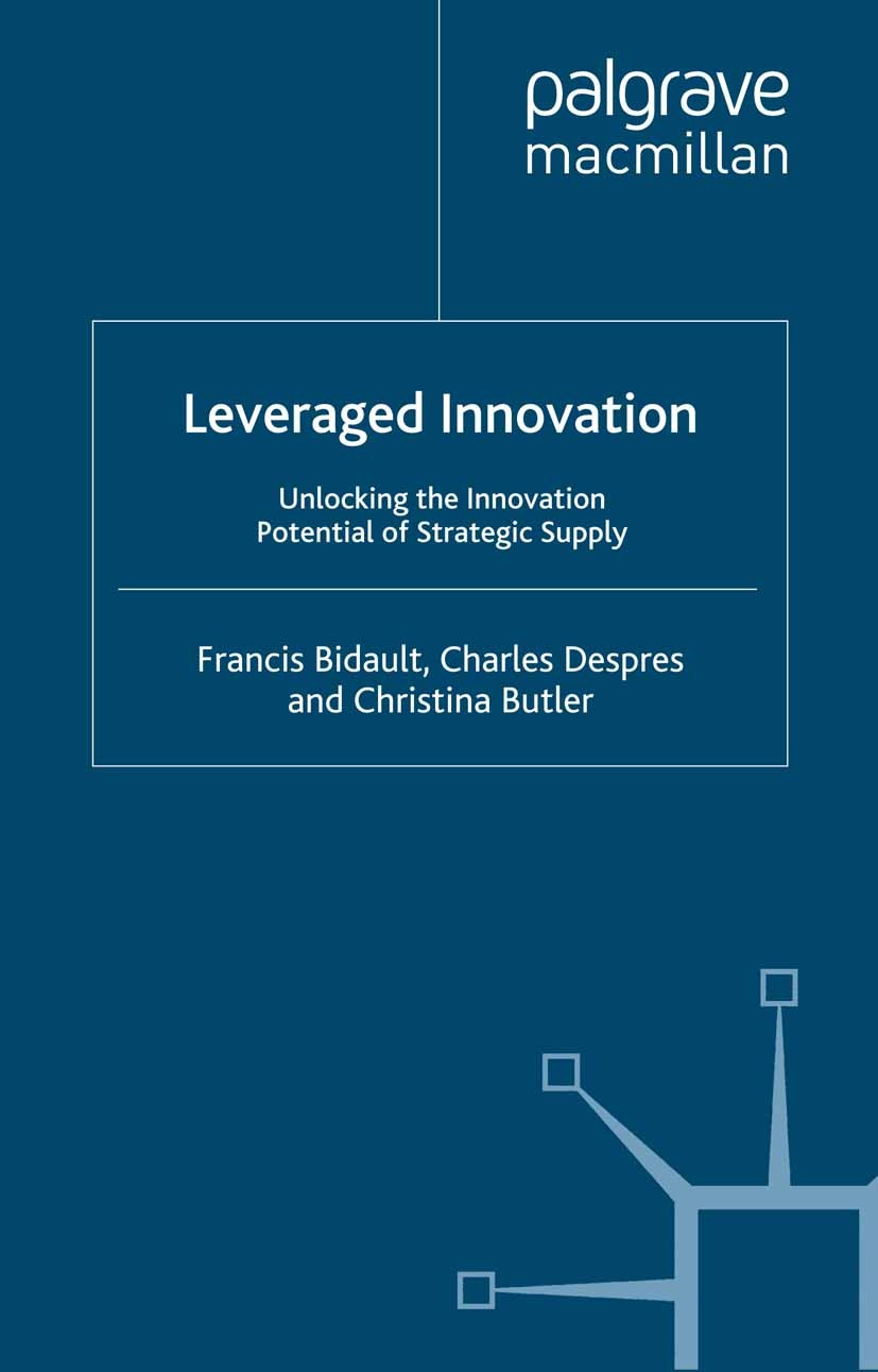Titlebook: Leveraged Innovation; Unlocking the Innova Francis Bidault,Charles Despres,Christina Butler Book 1998 Palgrave Macmillan, a division of Mac Titlebook: Leveraged Innovation; Unlocking the Innova Francis Bidault,Charles Despres,Christina Butler Book 1998 Palgrave Macmillan, a division of Mac