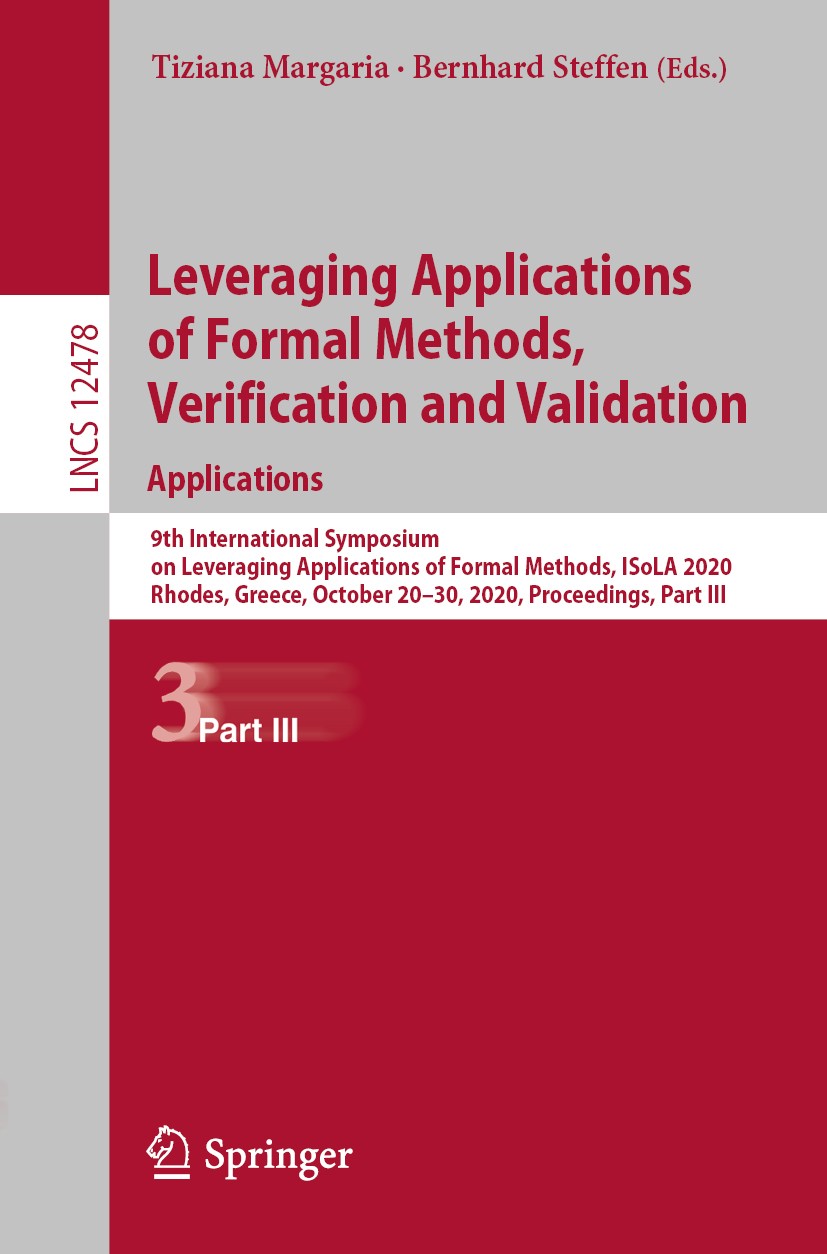 Titlebook: Leveraging Applications of Formal Methods, Verification and Validation: Applications; 9th International Sy Tiziana Margaria,Bernhard Steffe Titlebook: Leveraging Applications of Formal Methods, Verification and Validation: Applications; 9th International Sy Tiziana Margaria,Bernhard Steffe