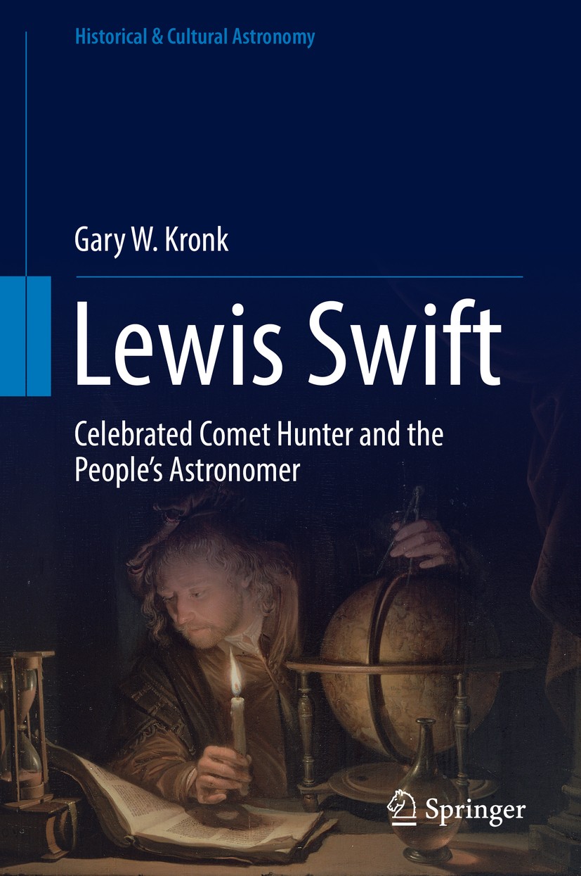 Titlebook: Lewis Swift; Celebrated Comet Hun Gary W. Kronk Book 2017 Springer International Publishing AG 2017 Astronomer Lewis Swift.Lewis Swift Biog Titlebook: Lewis Swift; Celebrated Comet Hun Gary W. Kronk Book 2017 Springer International Publishing AG 2017 Astronomer Lewis Swift.Lewis Swift Biog